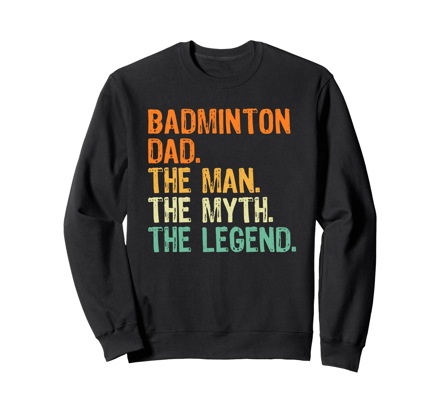 Badminton Husband Dad Legend Sweatshirt - Streetwear Style for Adults - T-Shirt, Sweatshirt, Hoodie