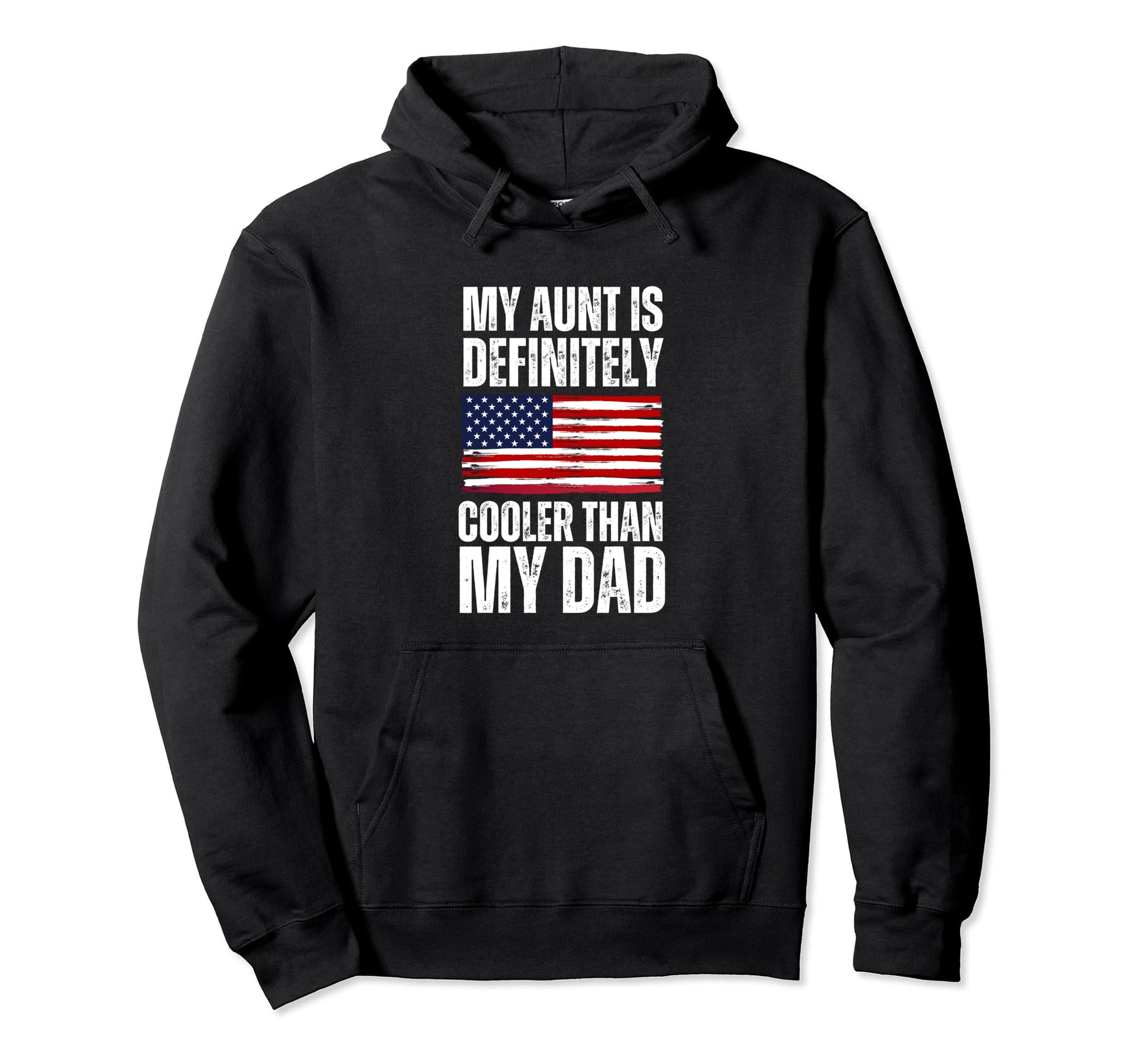 My Aunt Is Definitely Cooler Than My Dad Hoodie - Trendy Graphic Unisex - T-Shirt, Sweatshirt, Hoodie