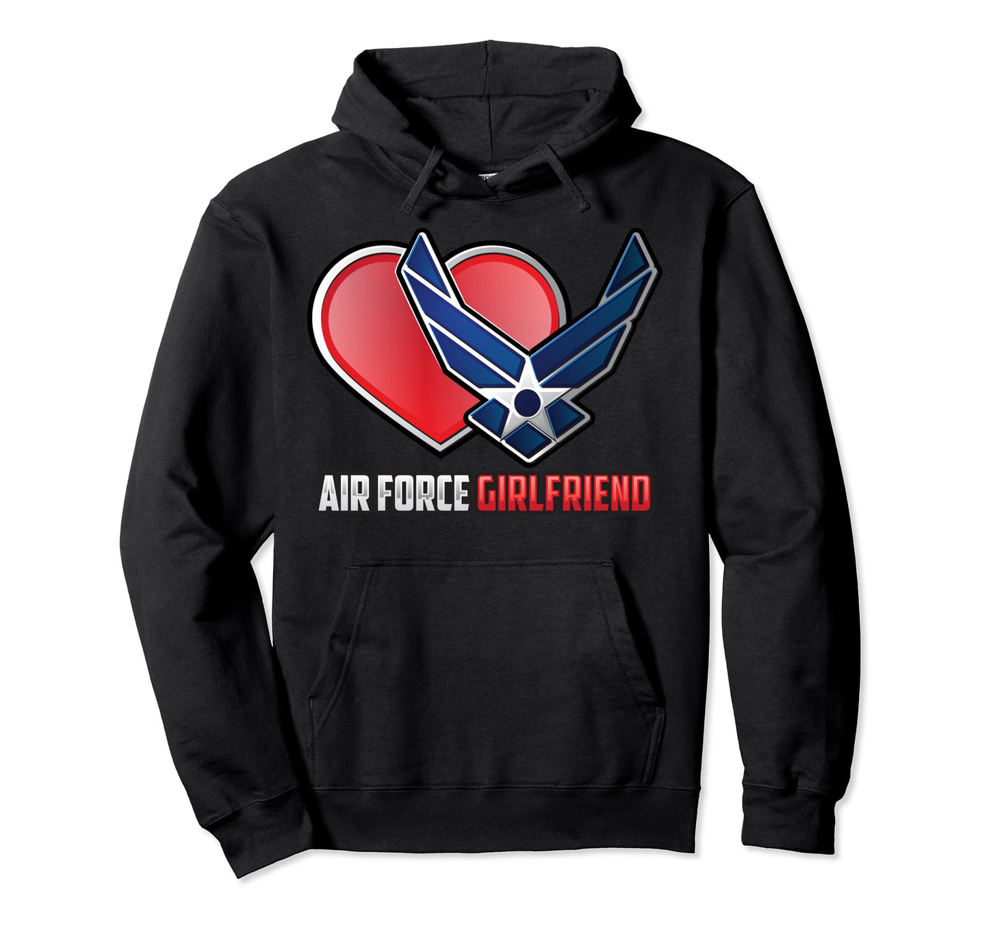 Air Force Girlfriend Royal Force Hood Gift Hoodie - Streetwear Style Unisex - T-Shirt, Sweatshirt, Hoodie