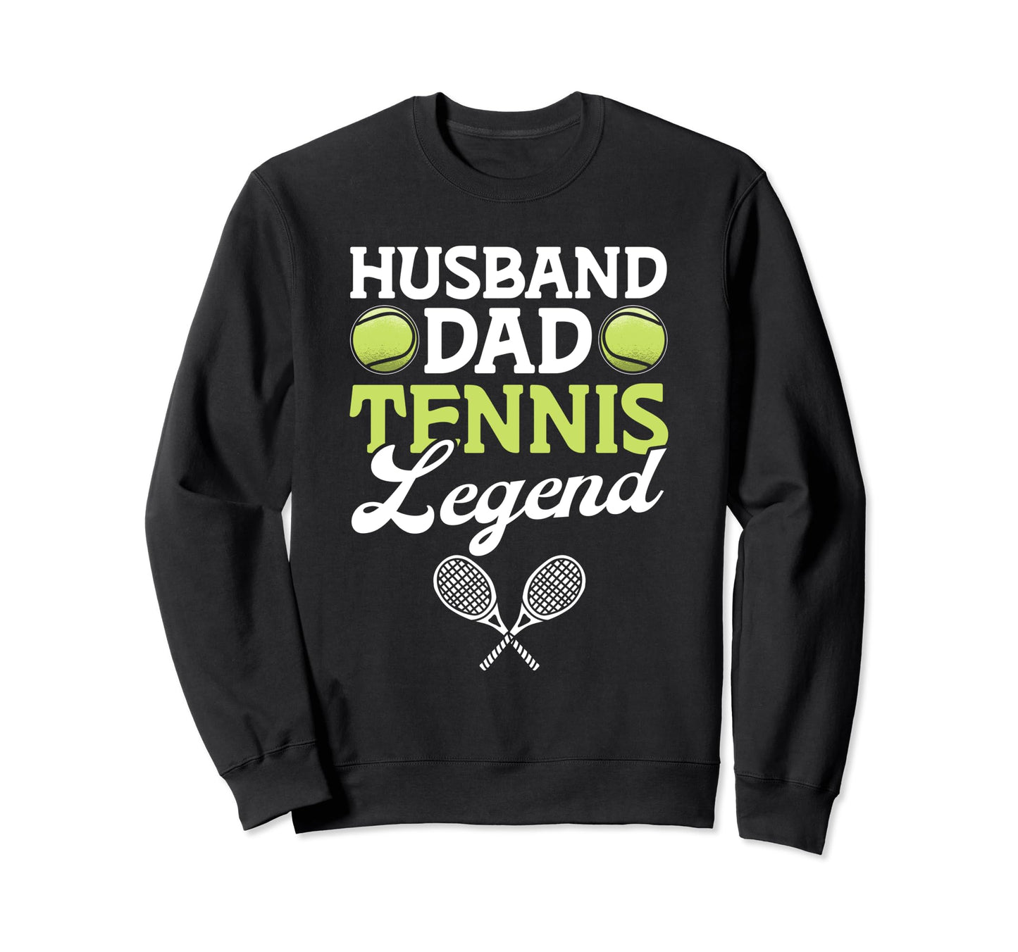 Husband Dad Tennis Legend Funny Sweatshirt - Fun Novelty Design for Adults - T-Shirt, Sweatshirt, Hoodie