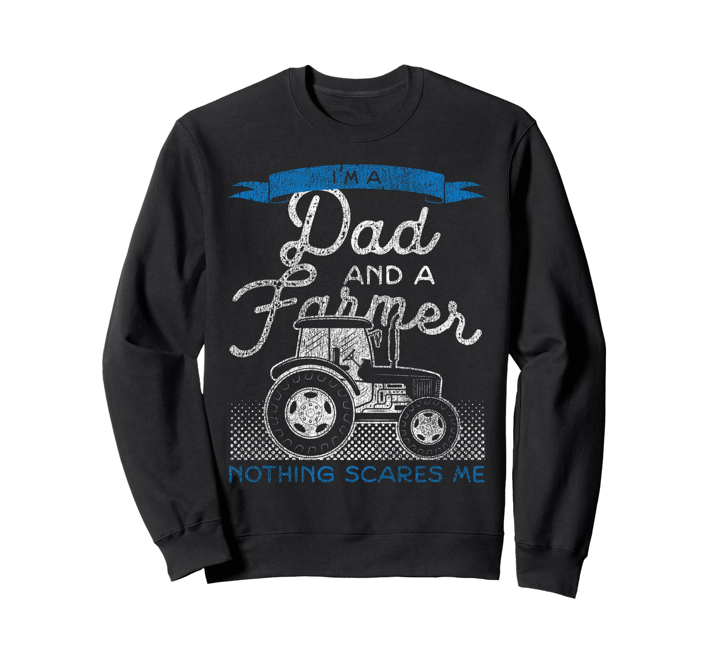 Farming Farmer Dad Father Tractor Im Sweatshirt - Custom Art Print Unisex - T-Shirt, Sweatshirt, Hoodie