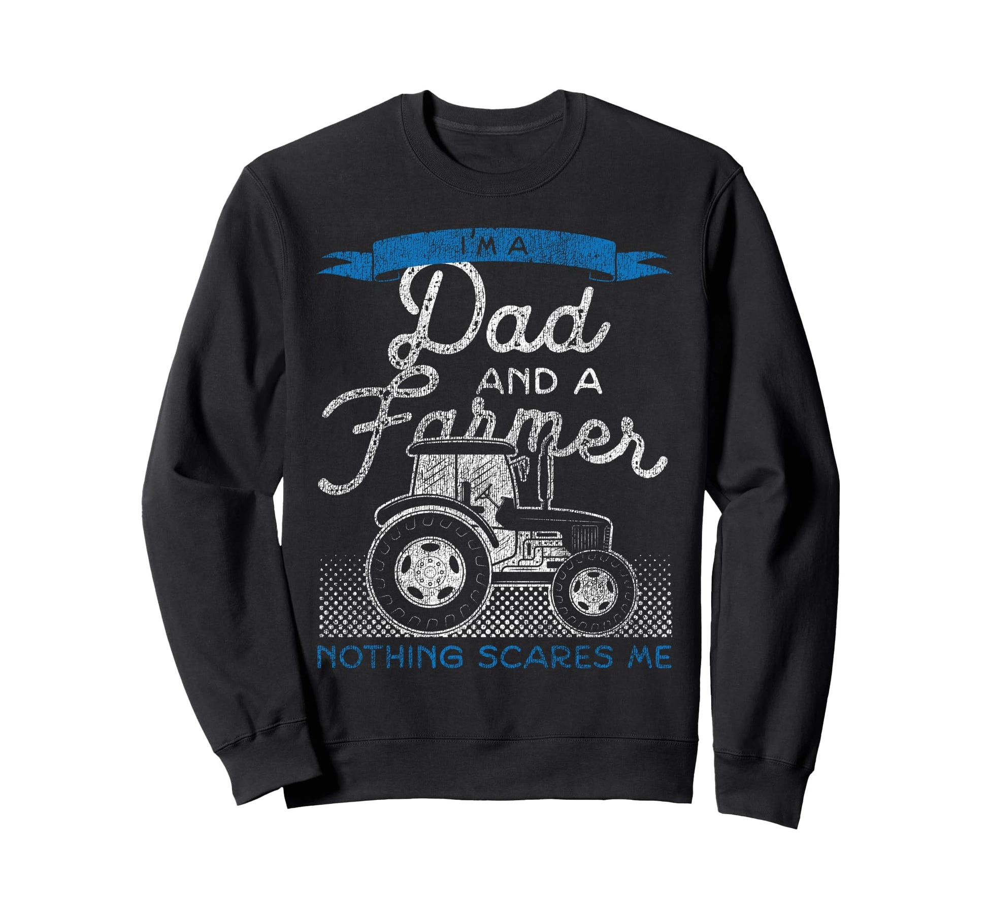 Farming Farmer Dad Father Tractor Im Sweatshirt - Custom Art Print Unisex - T-Shirt, Sweatshirt, Hoodie