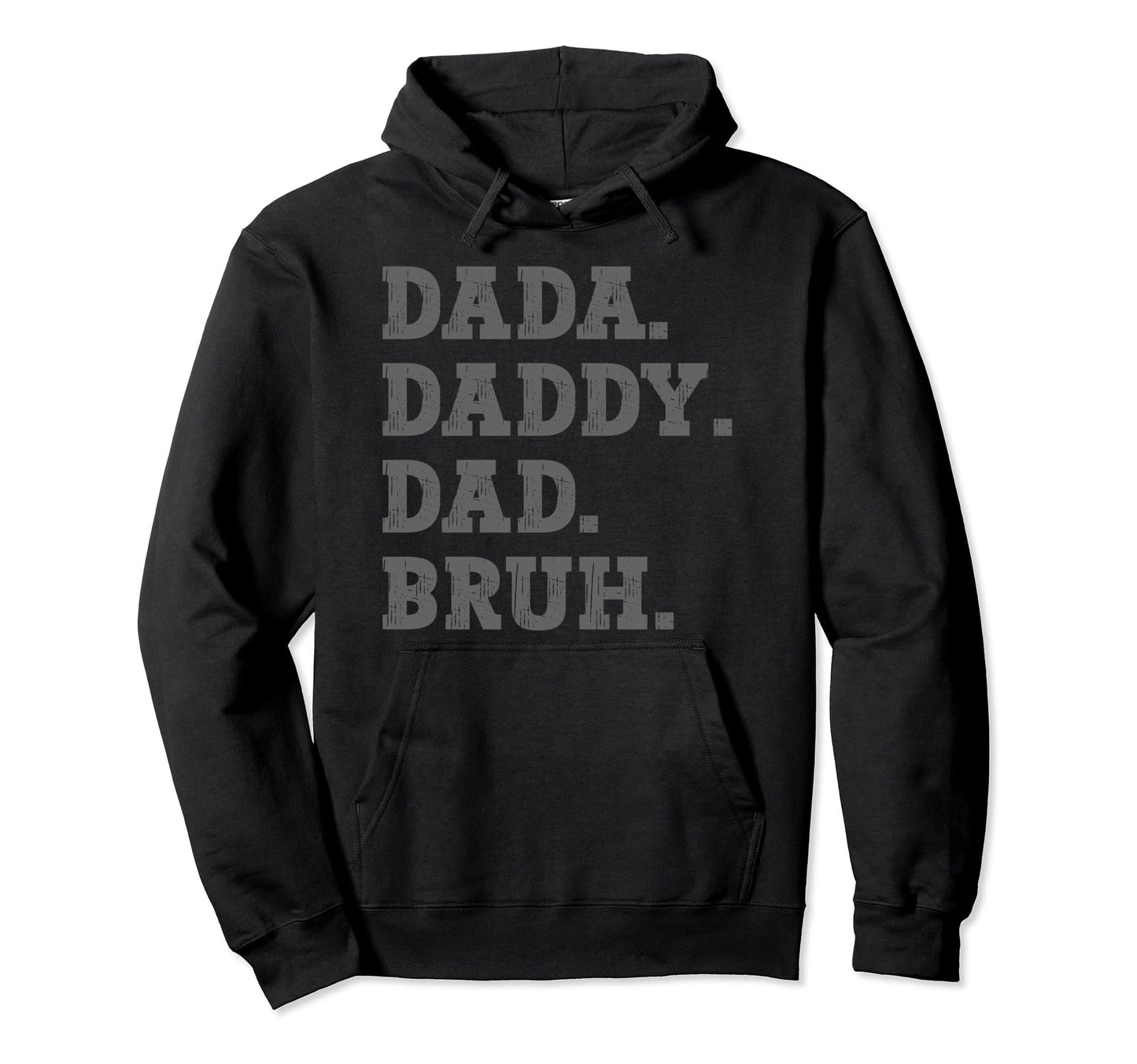 Dada Daddy Dad Bruh Funny Husband Hoodie - Casual Everyday Wear for Adults - T-Shirt, Sweatshirt, Hoodie