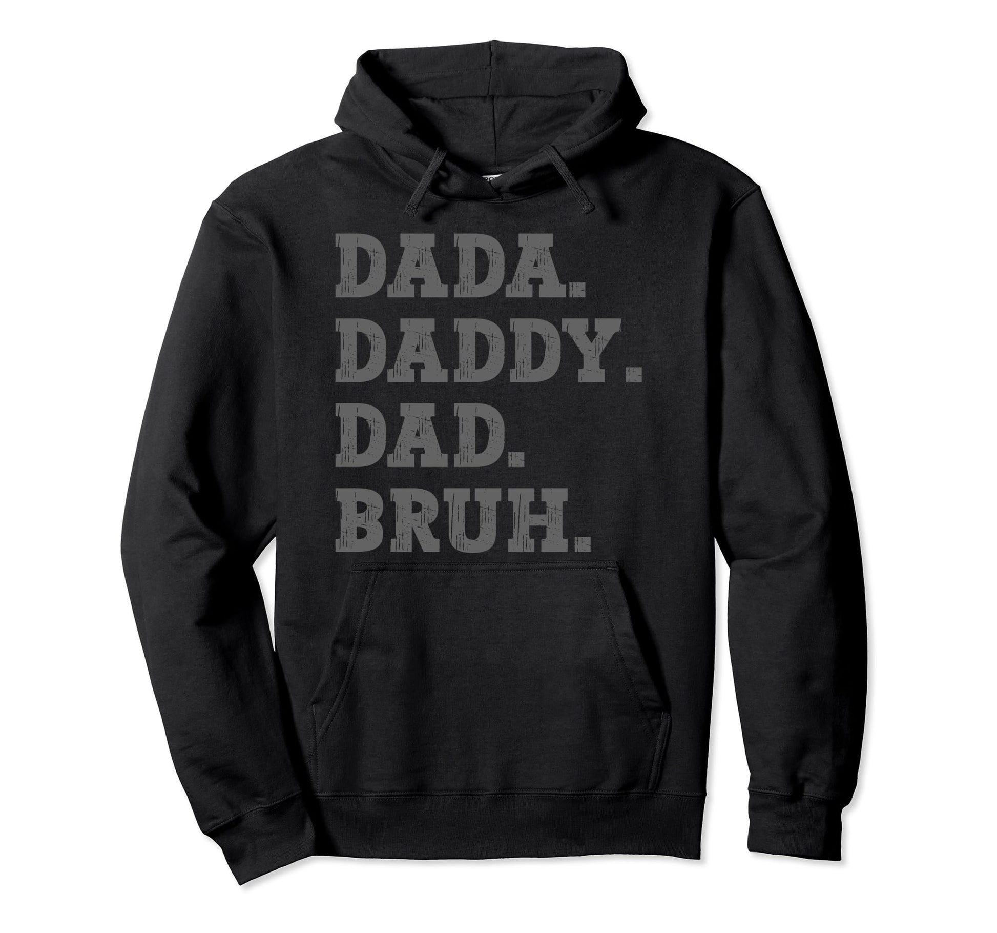 Dada Daddy Dad Bruh Funny Husband Hoodie - Casual Everyday Wear for Adults - T-Shirt, Sweatshirt, Hoodie
