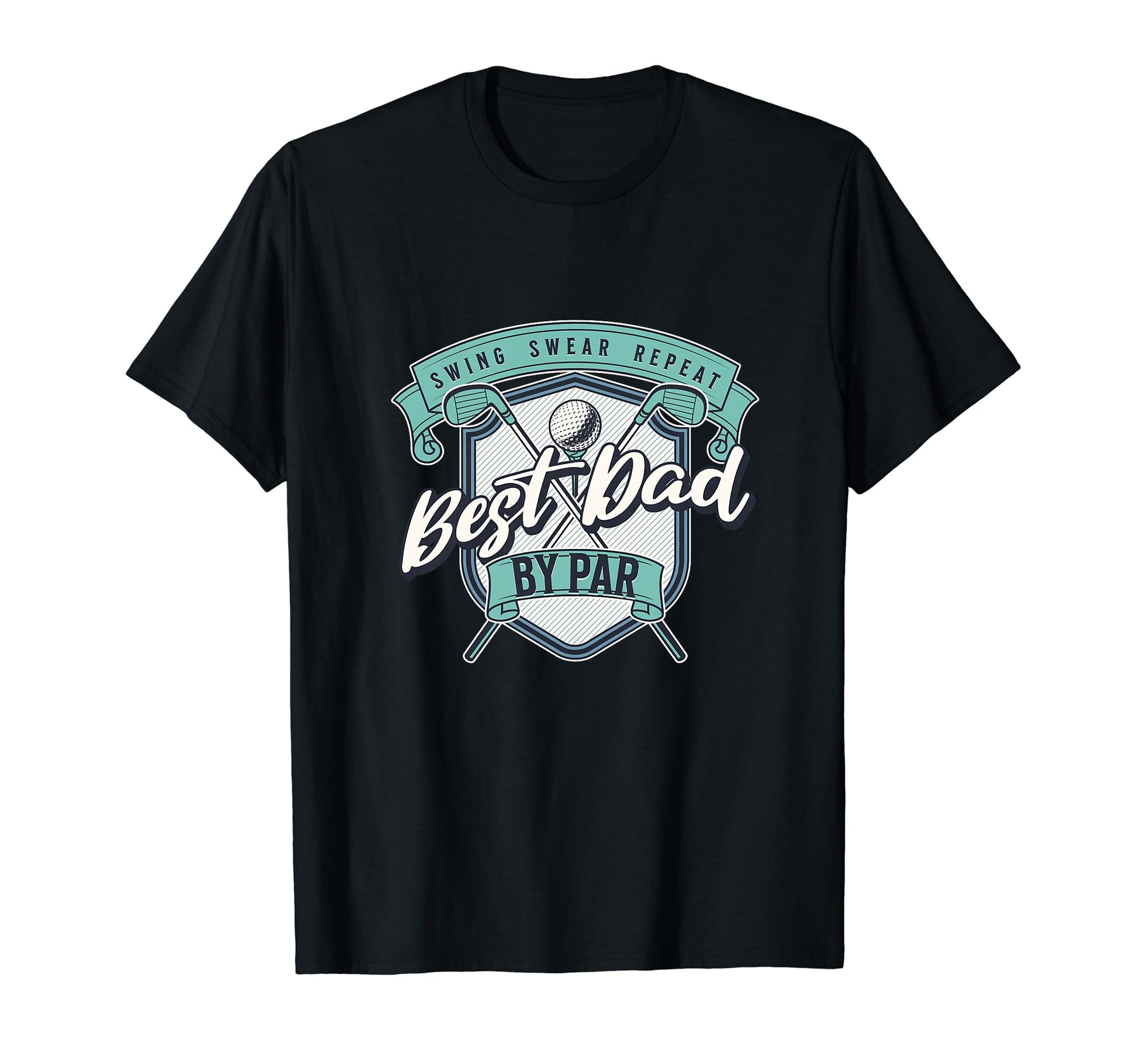 Funny Best Dad Par Golf Fathers Day T-Shirt - Novelty Apparel Men Women - T-Shirt, Sweatshirt, Hoodie