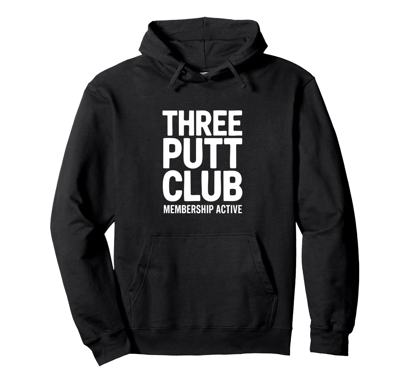 Three Putt Club Membership Active Funny Hoodie - Minimalist Print Unisex - T-Shirt, Sweatshirt, Hoodie
