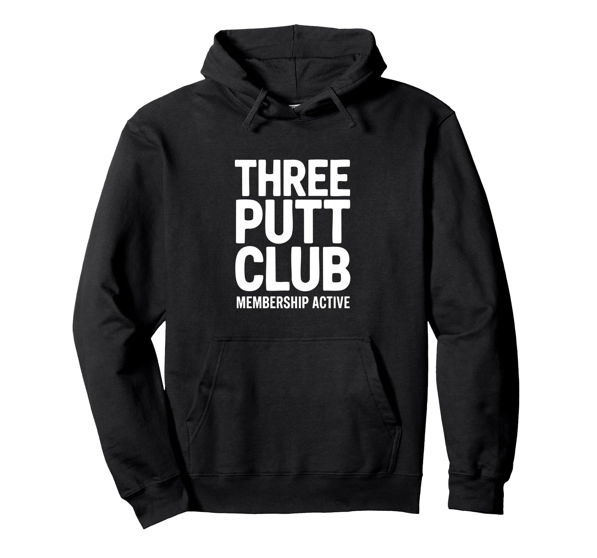 Three Putt Club Membership Active Funny Hoodie - Minimalist Print Unisex - T-Shirt, Sweatshirt, Hoodie