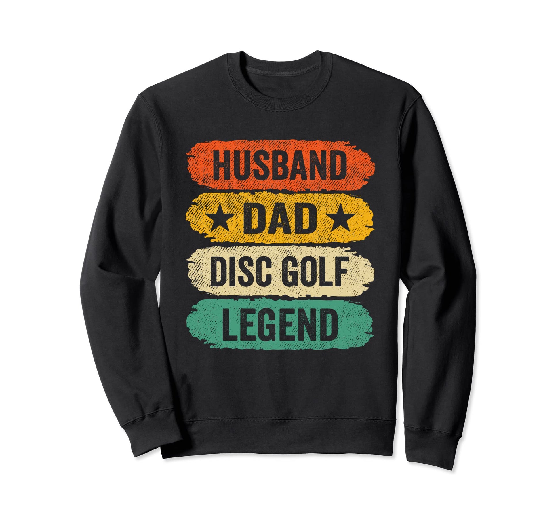 Funny Frisbee Golf Husband Dad Sweatshirt - Streetwear Style Men Women - T-Shirt, Sweatshirt, Hoodie