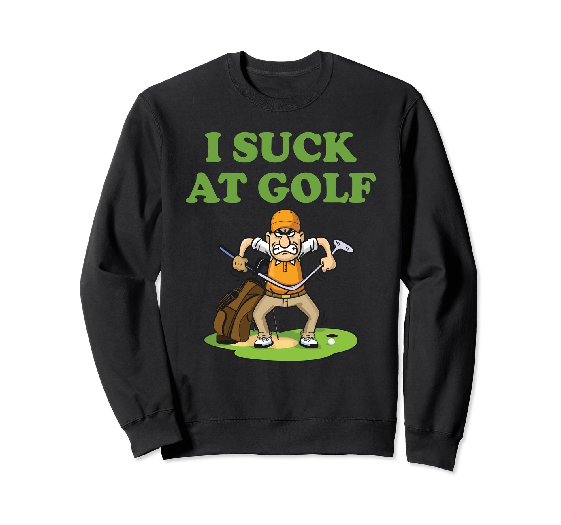 I Suck Golf Loser Golfer Golf Buddy Sweatshirt - Graphic Print Unisex - T-Shirt, Sweatshirt, Hoodie