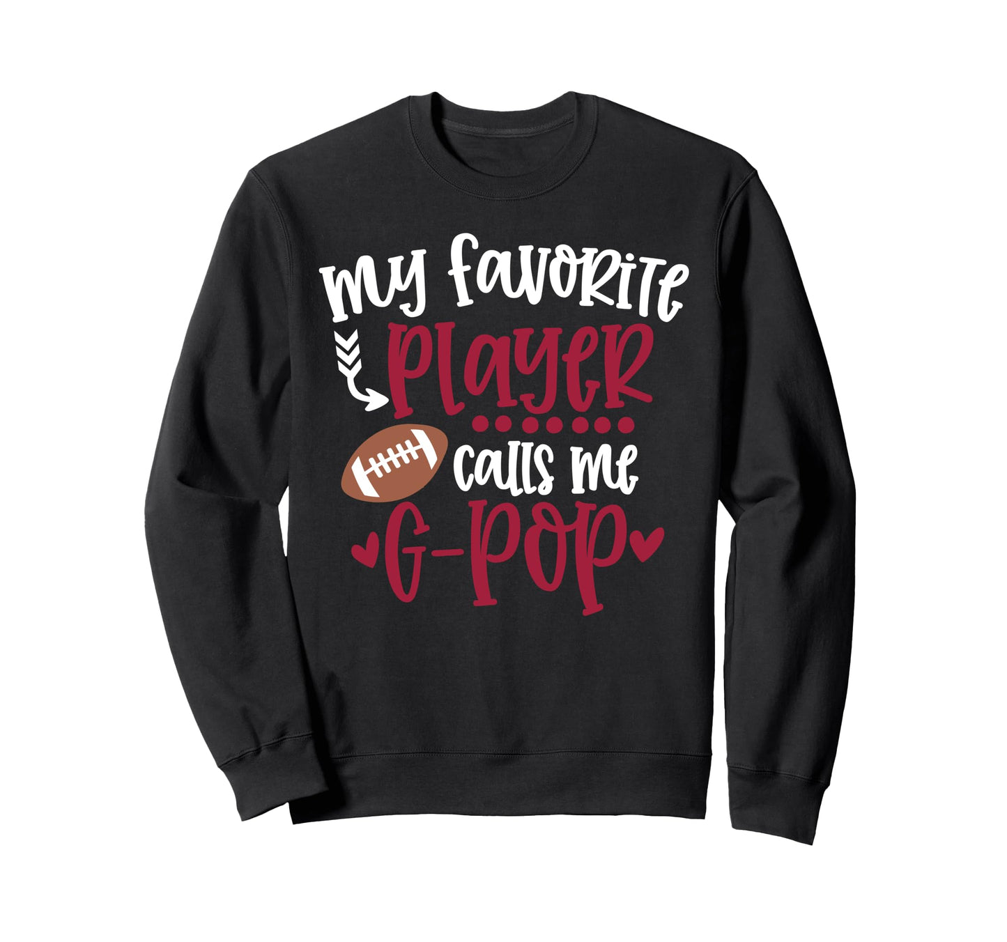 My Favorite Football Player Calls Me G Sweatshirt - Graphic Print Unisex - T-Shirt, Sweatshirt, Hoodie