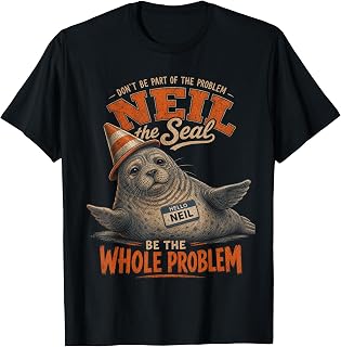 Neil The Seal Dont Be Part of The Problem Funny Seal T-Shirt Unisex T-shirt, Sweatshirt, Hoodie, Long Sleeve Tee - T-Shirt, Sweatshirt, Hoodie
