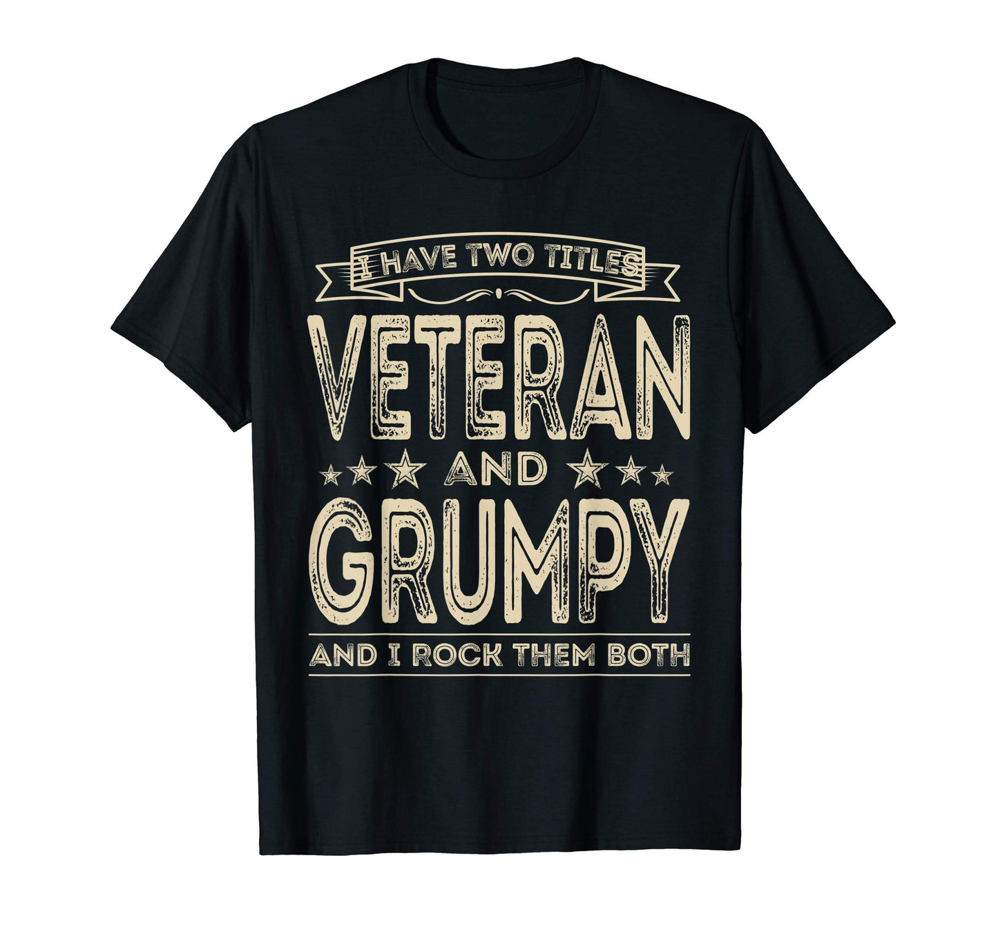 Mens I Have Two Titles Veteran And T-Shirt - Unique Graphic Men Women - T-Shirt, Sweatshirt, Hoodie