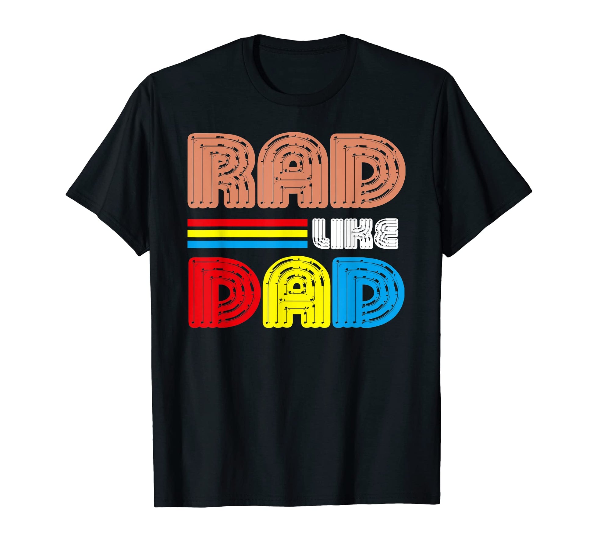 Rad Like Dad Daughter Son Matching T-Shirt - Casual Everyday Wear Unisex - T-Shirt, Sweatshirt, Hoodie