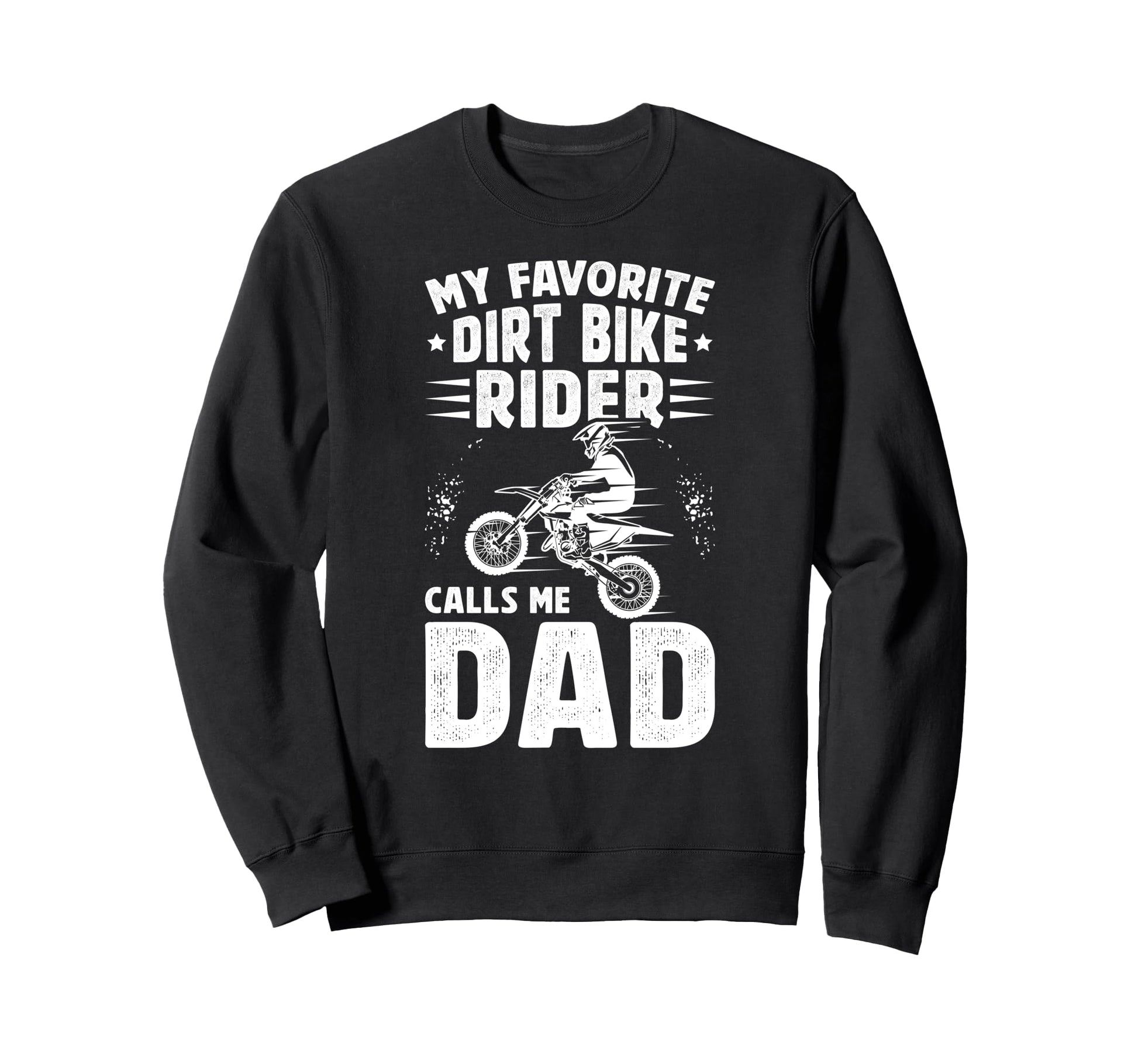 Proud Dirt Bike Dad Dirt Biker Father Sweatshirt - Graphic Print for Adults - T-Shirt, Sweatshirt, Hoodie