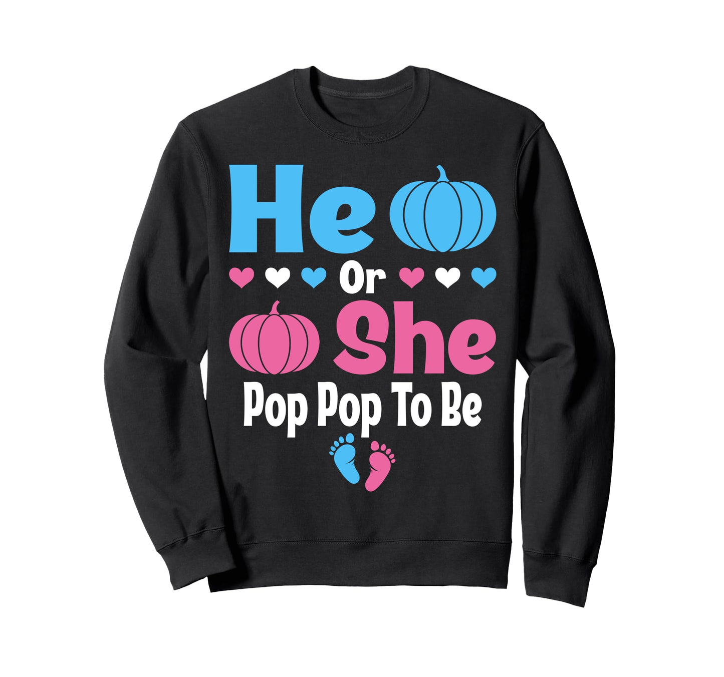 He Or She Pop Pop To Be Pumpkin Sweatshirt - Unique Graphic for Adults - T-Shirt, Sweatshirt, Hoodie