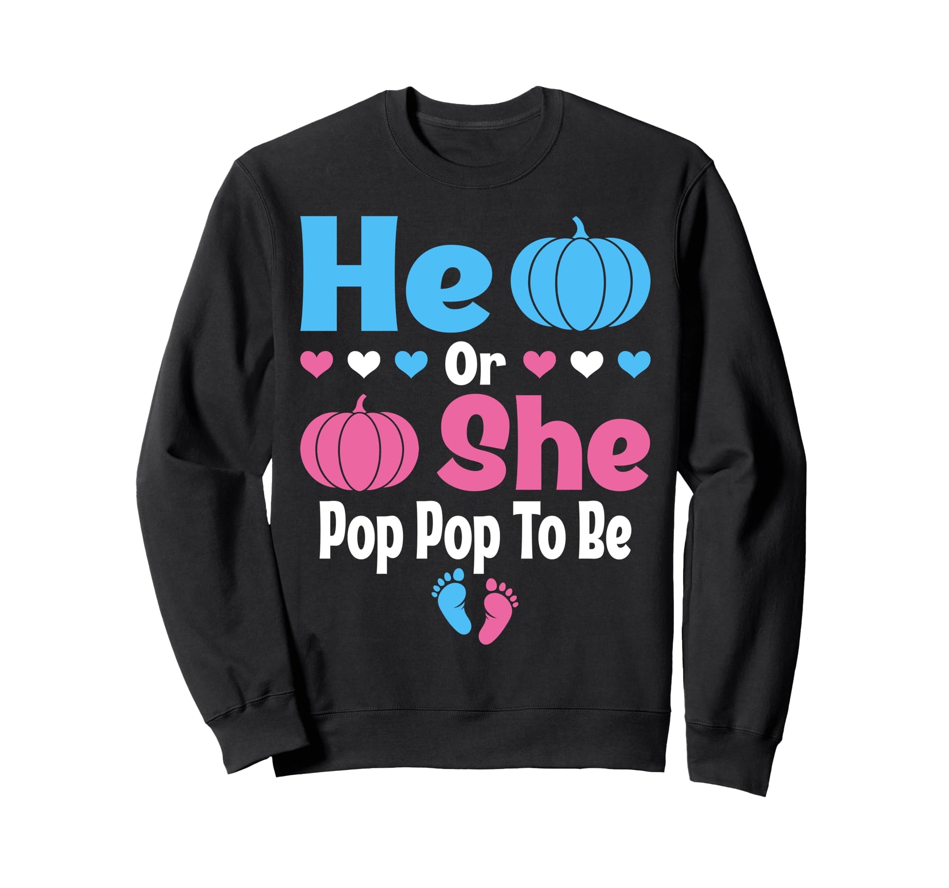 He Or She Pop Pop To Be Pumpkin Sweatshirt - Unique Graphic for Adults - T-Shirt, Sweatshirt, Hoodie