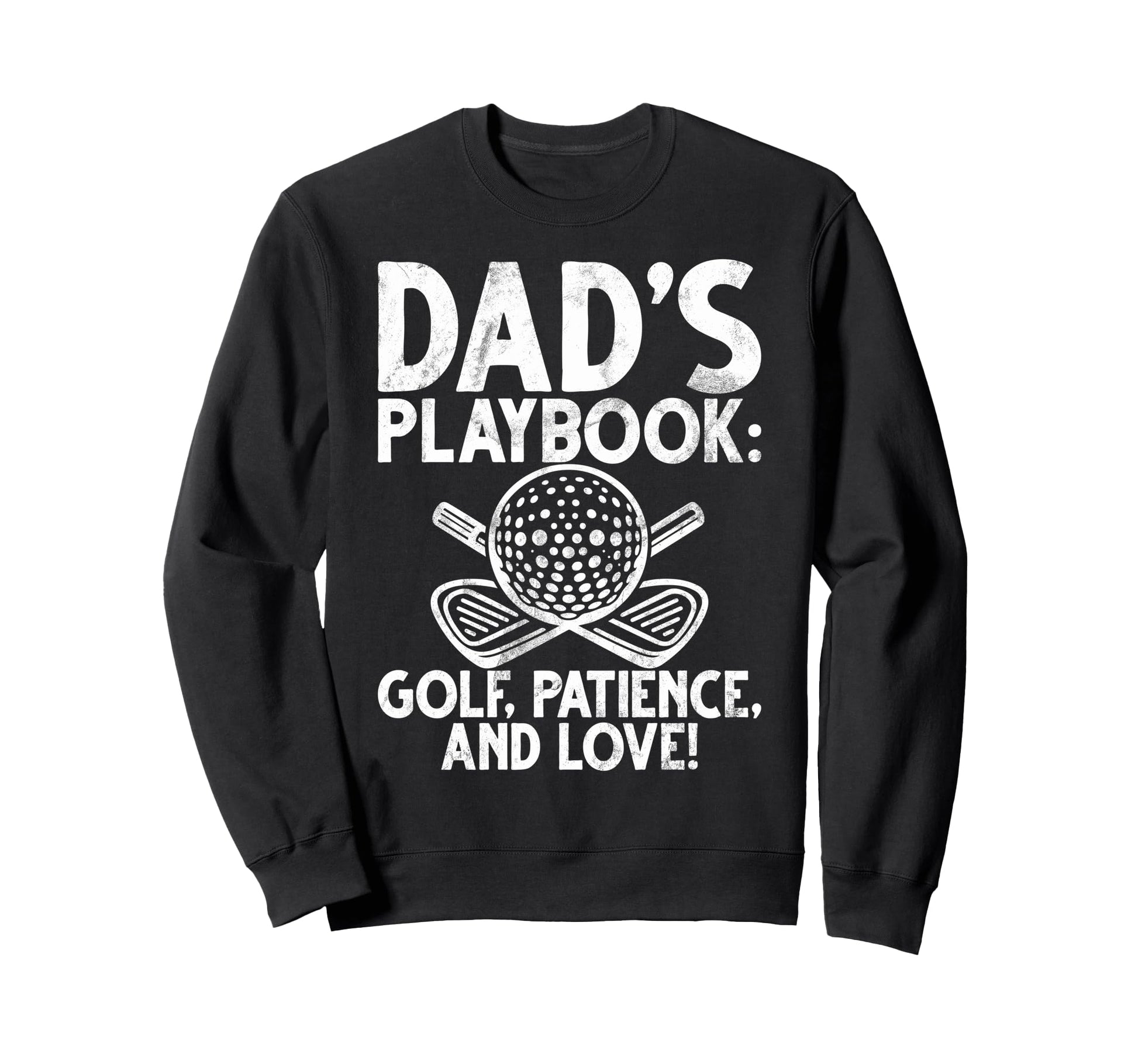 Dads Playbook Golf Patience And Love Sweatshirt - Aesthetic Graphic Unisex - T-Shirt, Sweatshirt, Hoodie