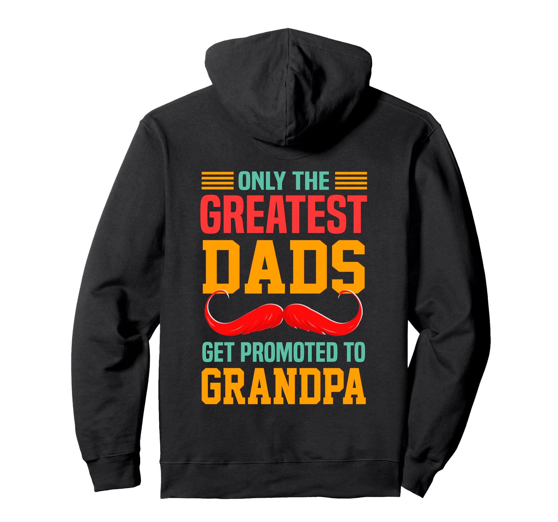Only Greates Dads Get Promoted To Hoodie - Aesthetic Graphic for Adults - T-Shirt, Sweatshirt, Hoodie