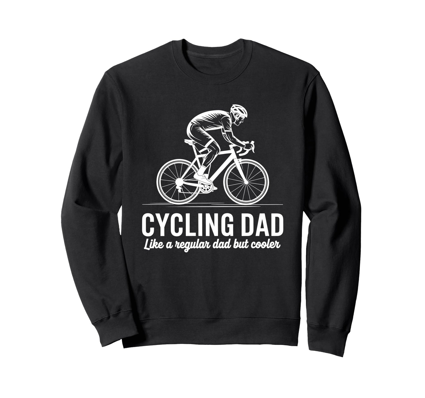 Cycling Dad Like Regular Dad But Sweatshirt - Custom Art Print Unisex - T-Shirt, Sweatshirt, Hoodie