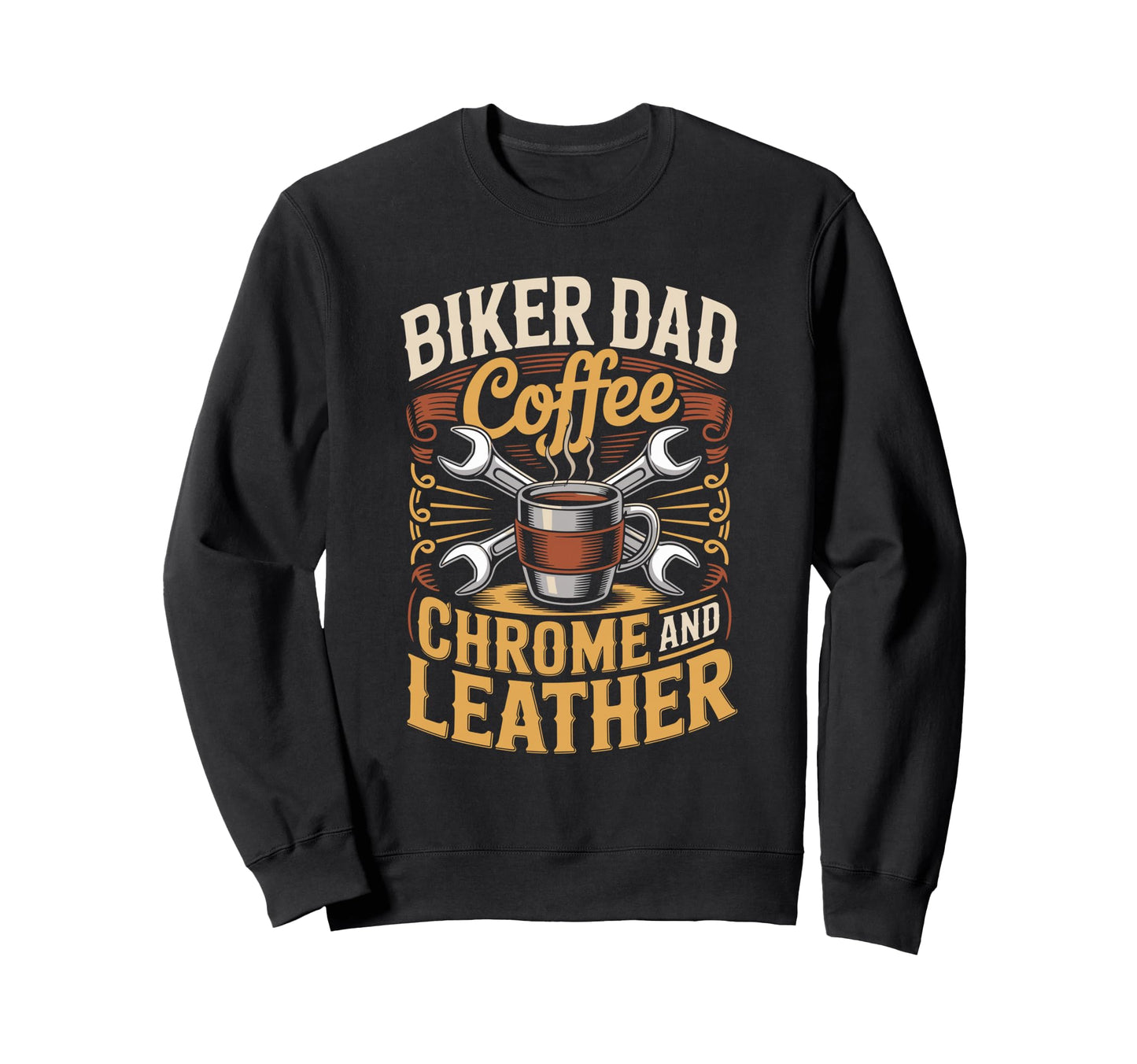 Coffee Chrome Leather Dad Biker Sweatshirt - Minimalist Print Men Women - T-Shirt, Sweatshirt, Hoodie