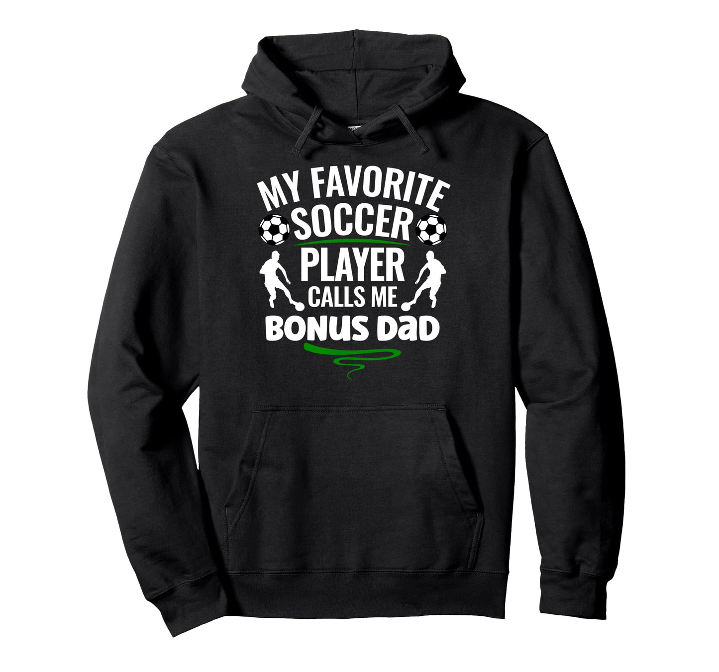 My Favorite Soccer Player Calls Me Bonus Hoodie - Graphic Print for Adults - T-Shirt, Sweatshirt, Hoodie