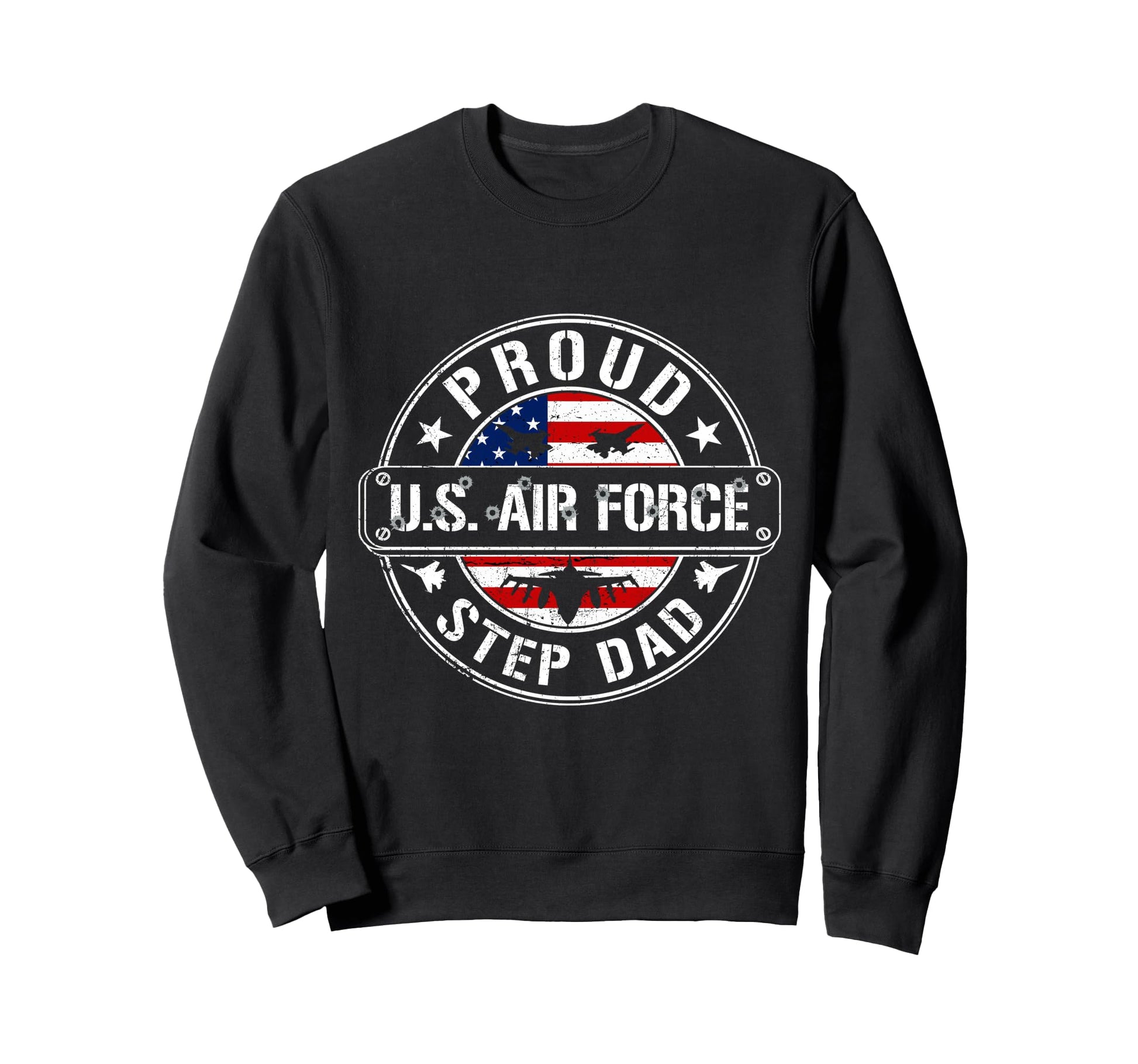 Proud Air Force Step Dad Flag Us Sweatshirt - Trendy Graphic Men Women - T-Shirt, Sweatshirt, Hoodie