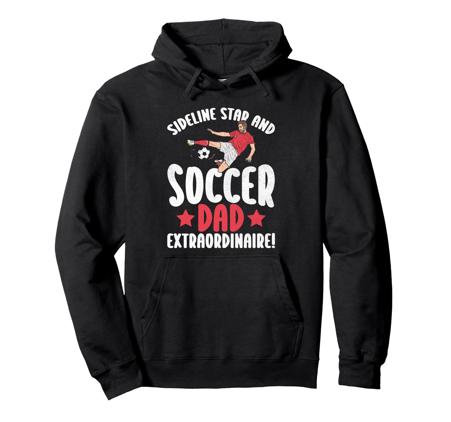 Sideline Star And Soccer Dad Hoodie - Aesthetic Graphic for Adults - T-Shirt, Sweatshirt, Hoodie