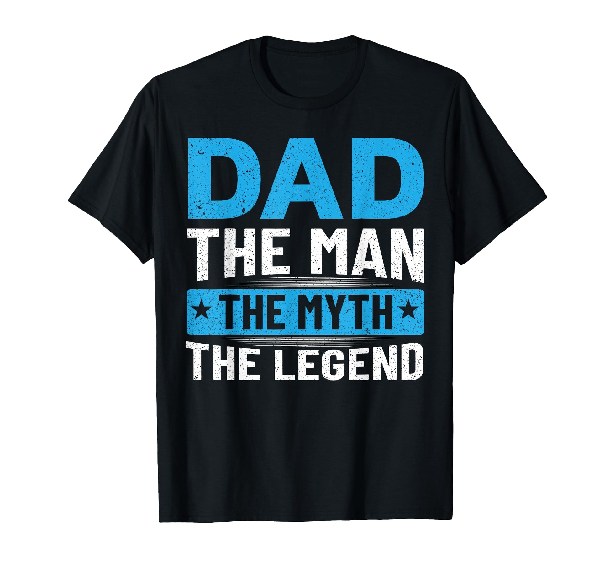 Dad Myth Legend Daddy Father Papa T-Shirt - Streetwear Style Unisex - T-Shirt, Sweatshirt, Hoodie