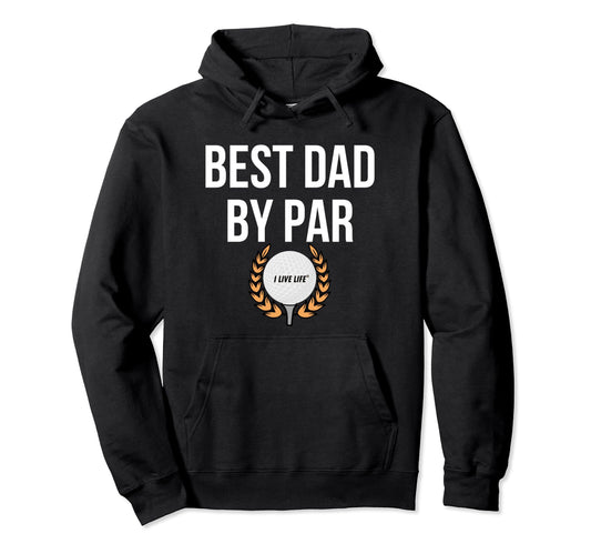 Best Dad Par Funny Golf Fathers Day Shirts Hoodie - Unique Graphic Unisex - T-Shirt, Sweatshirt, Hoodie