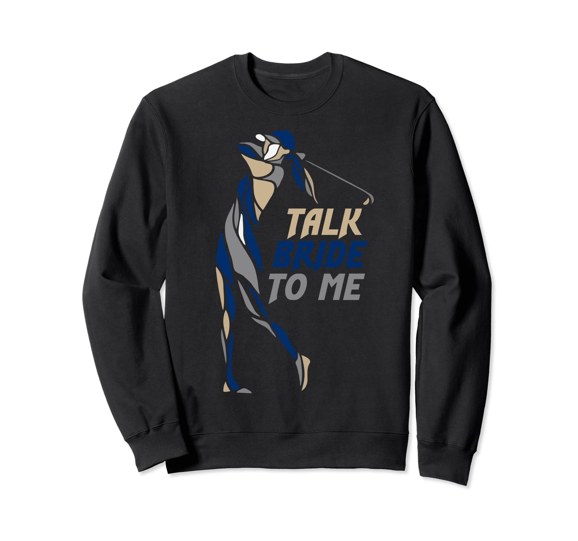 Talk Birdie To Me Golf Golfing Sweatshirt - Novelty Apparel Men Women - T-Shirt, Sweatshirt, Hoodie