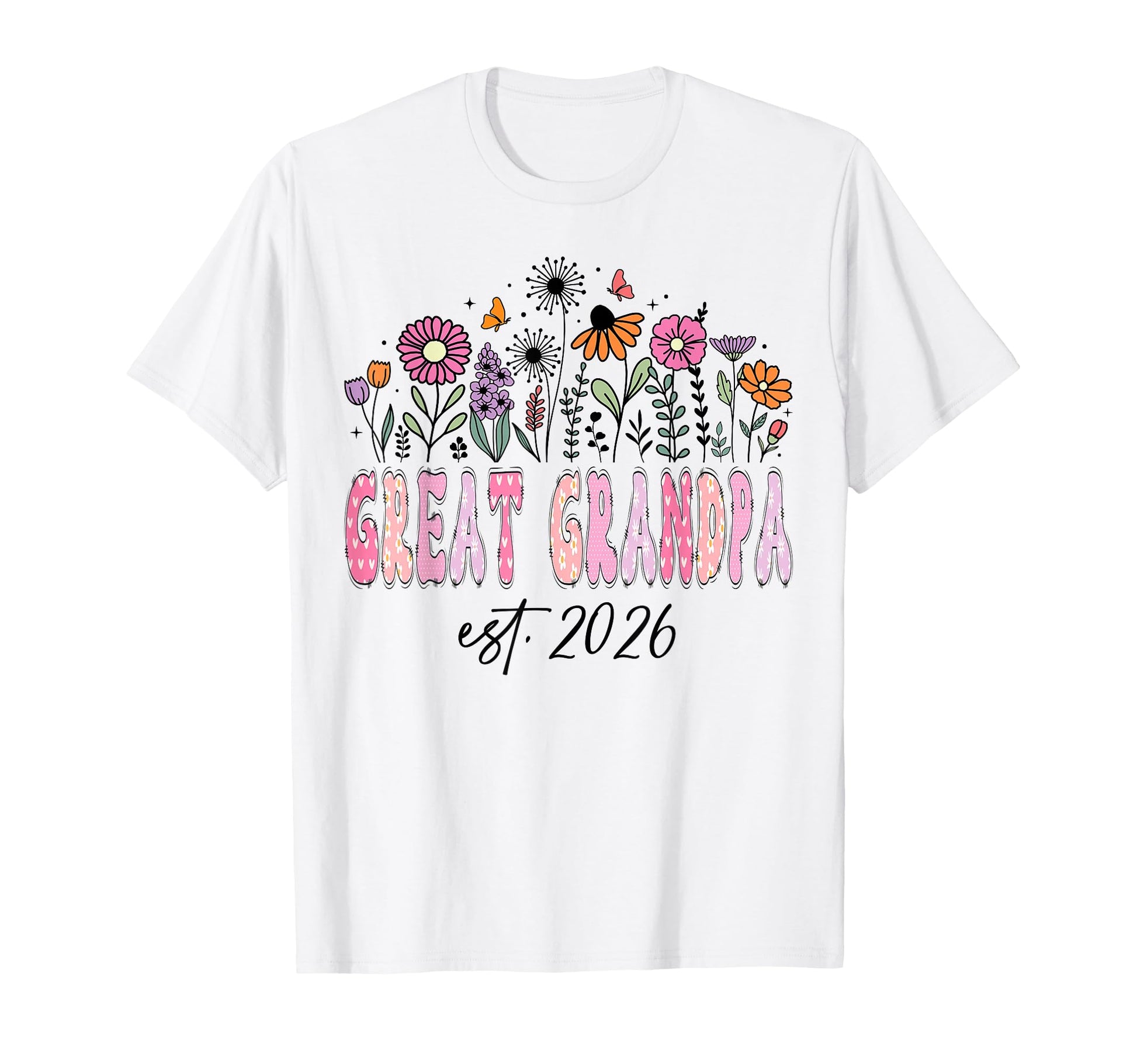 Great Grandpa Est 2026 Wildflower T-Shirt - Fun Novelty Design Unisex - T-Shirt, Sweatshirt, Hoodie