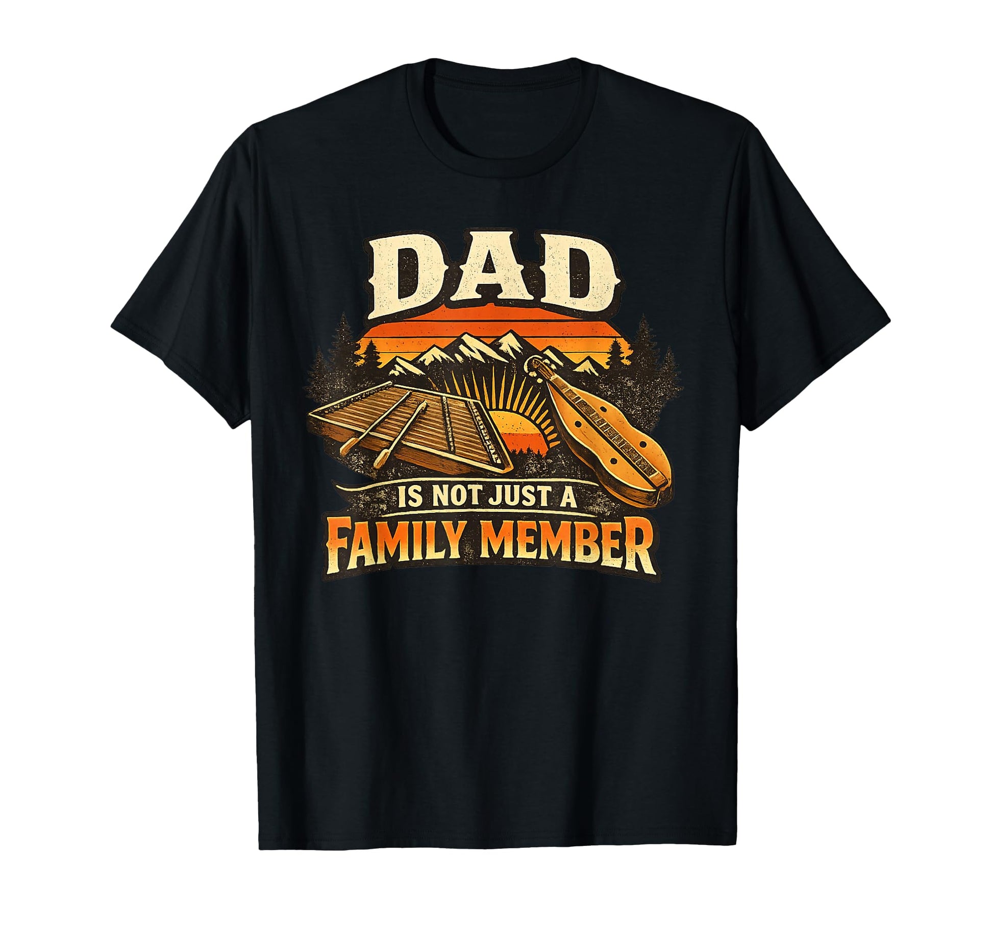 Dad Is Not Just Family Member Funny T-Shirt - Unique Graphic Unisex - T-Shirt, Sweatshirt, Hoodie