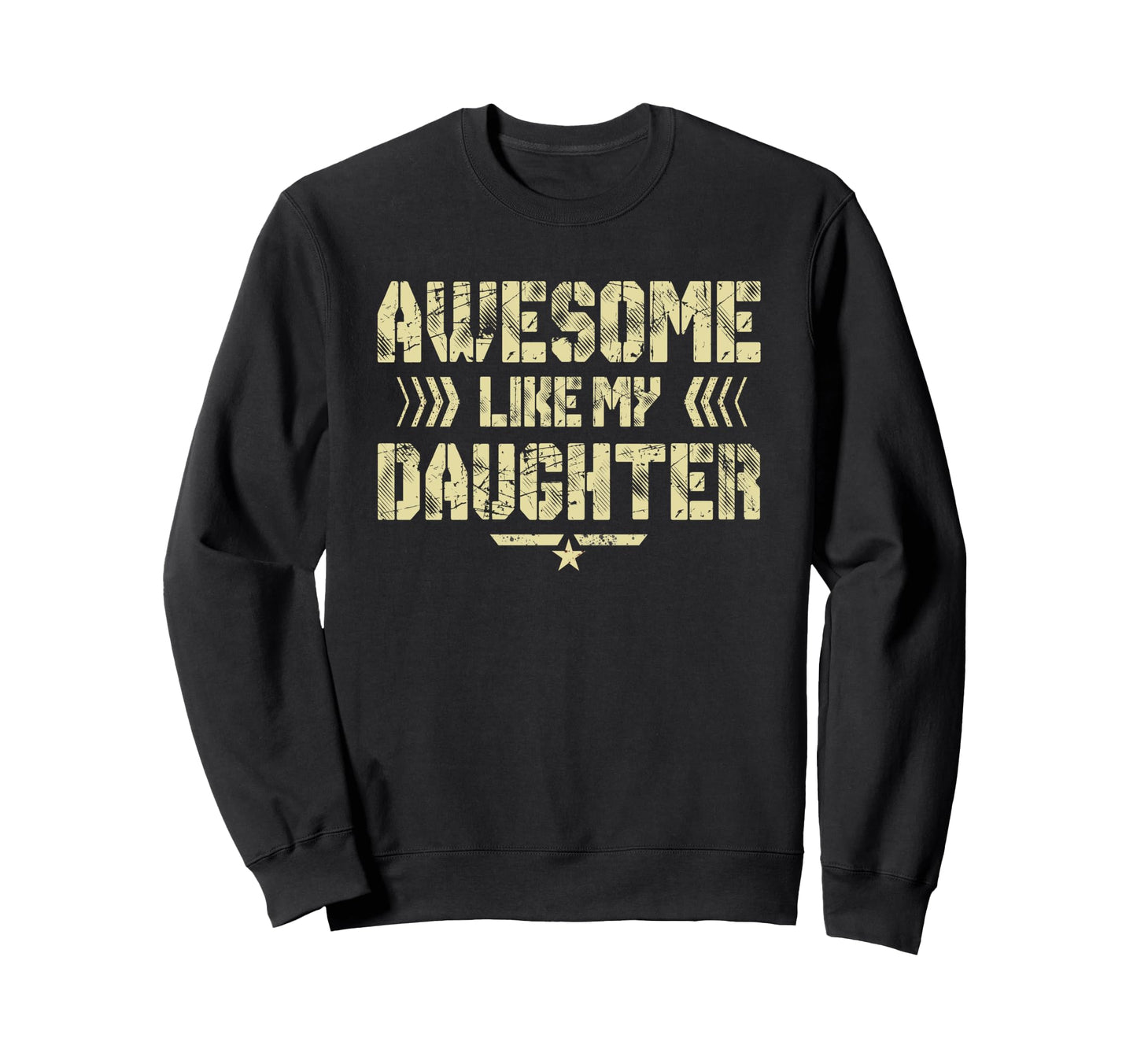 Awesome Like My Daughter Funny Dad Sweatshirt - Streetwear Style Men Women - T-Shirt, Sweatshirt, Hoodie