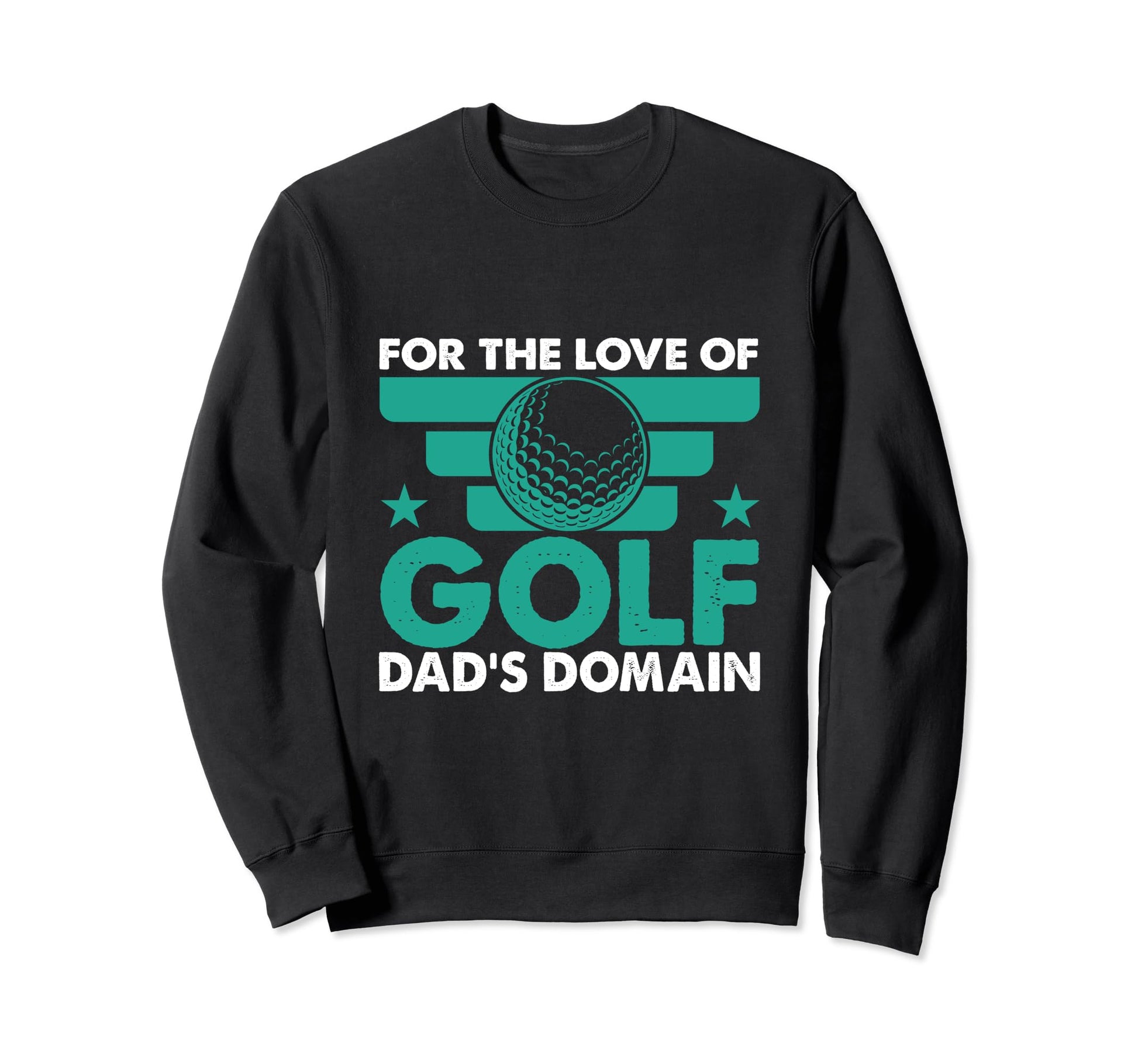 Funny Love Golf Dads Domain Golf Game Sweatshirt - Streetwear Style Unisex - T-Shirt, Sweatshirt, Hoodie
