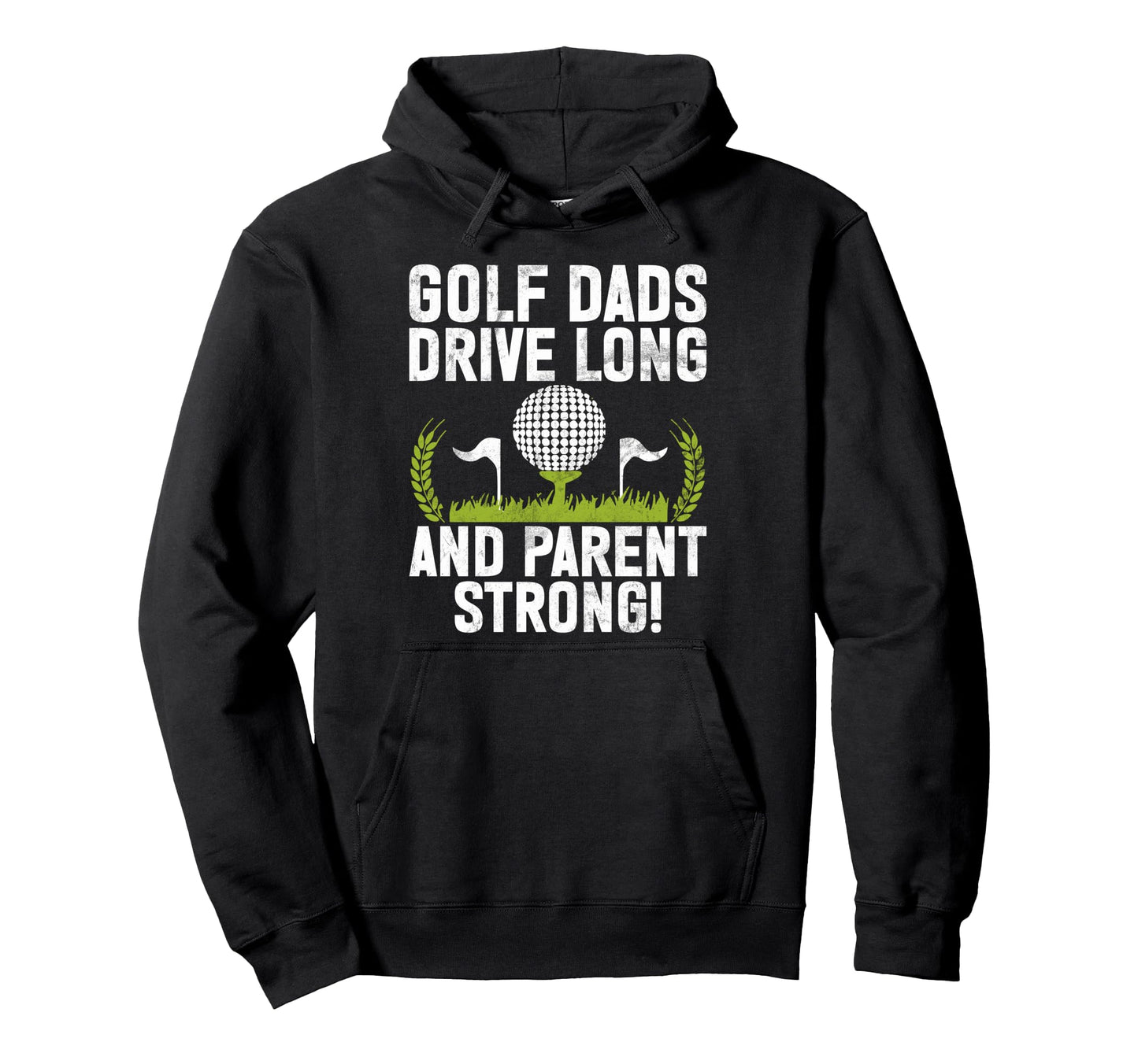 Golf Dads Drive Long And Parent Hoodie - Aesthetic Graphic for Adults - T-Shirt, Sweatshirt, Hoodie