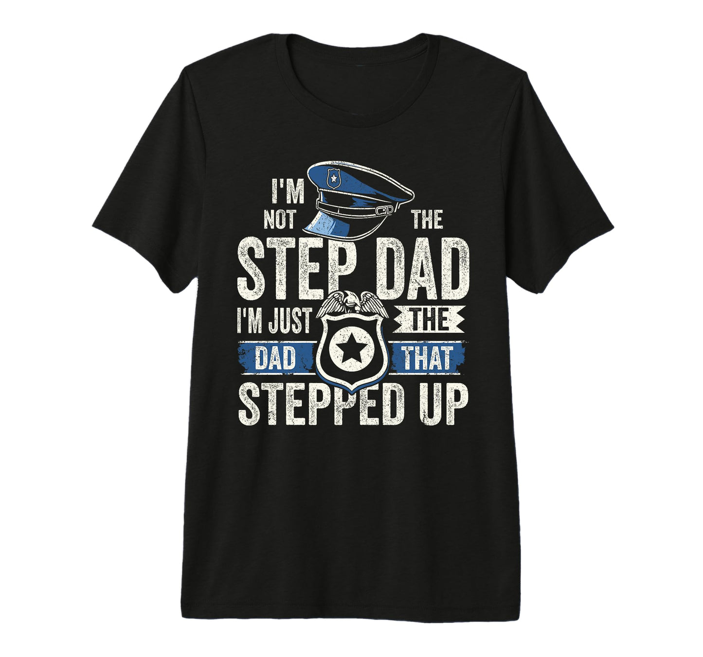 Mens Stepdad Police Officer Im Dad That T-Shirt - Trendy Graphic Men Women - T-Shirt, Sweatshirt, Hoodie