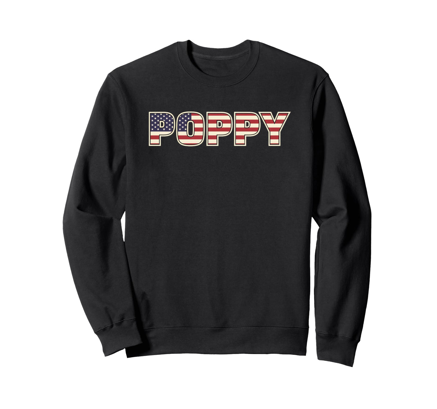Poppy Dad Patriotic American Sweatshirt - Casual Everyday Wear Men Women - T-Shirt, Sweatshirt, Hoodie