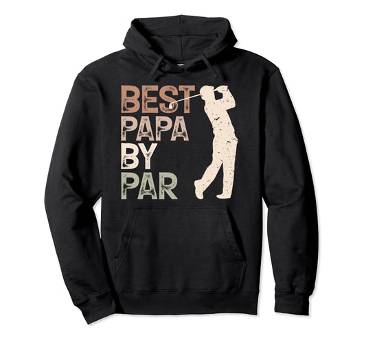 Best Dad Par Golfing Golf Lover Fathers Hoodie - Trendy Graphic for Adults - T-Shirt, Sweatshirt, Hoodie