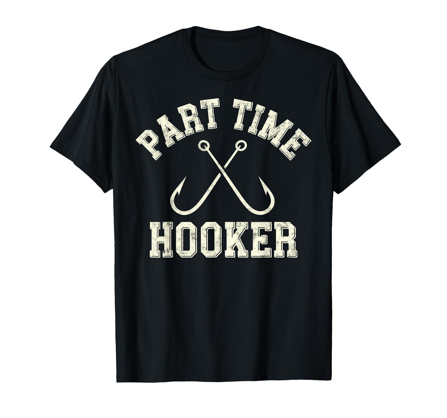 Part Time Hooker Dad Fish Fan T-Shirt - Aesthetic Graphic Men Women - T-Shirt, Sweatshirt, Hoodie