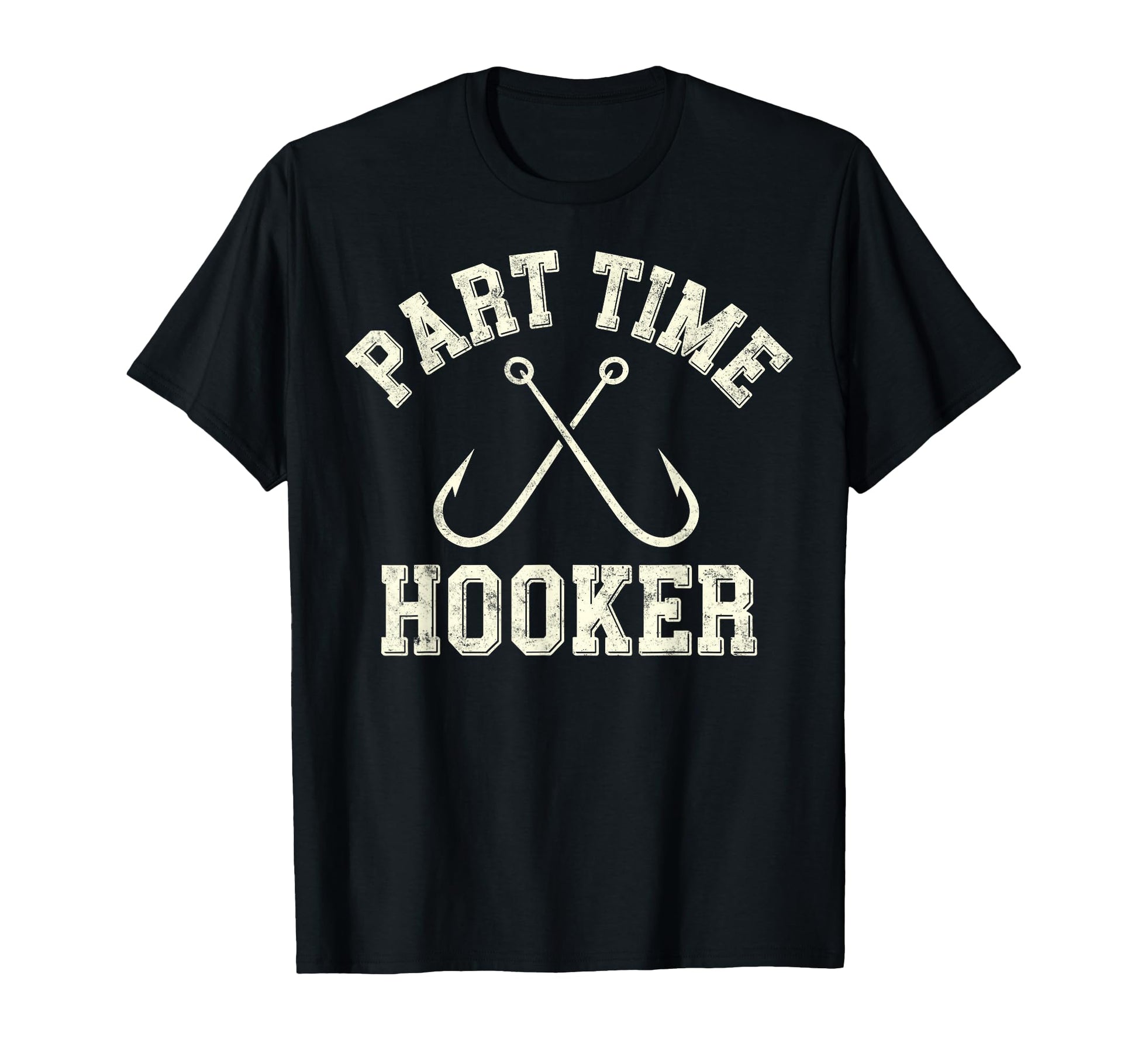 Part Time Hooker Dad Fish Fan T-Shirt - Aesthetic Graphic Men Women - T-Shirt, Sweatshirt, Hoodie