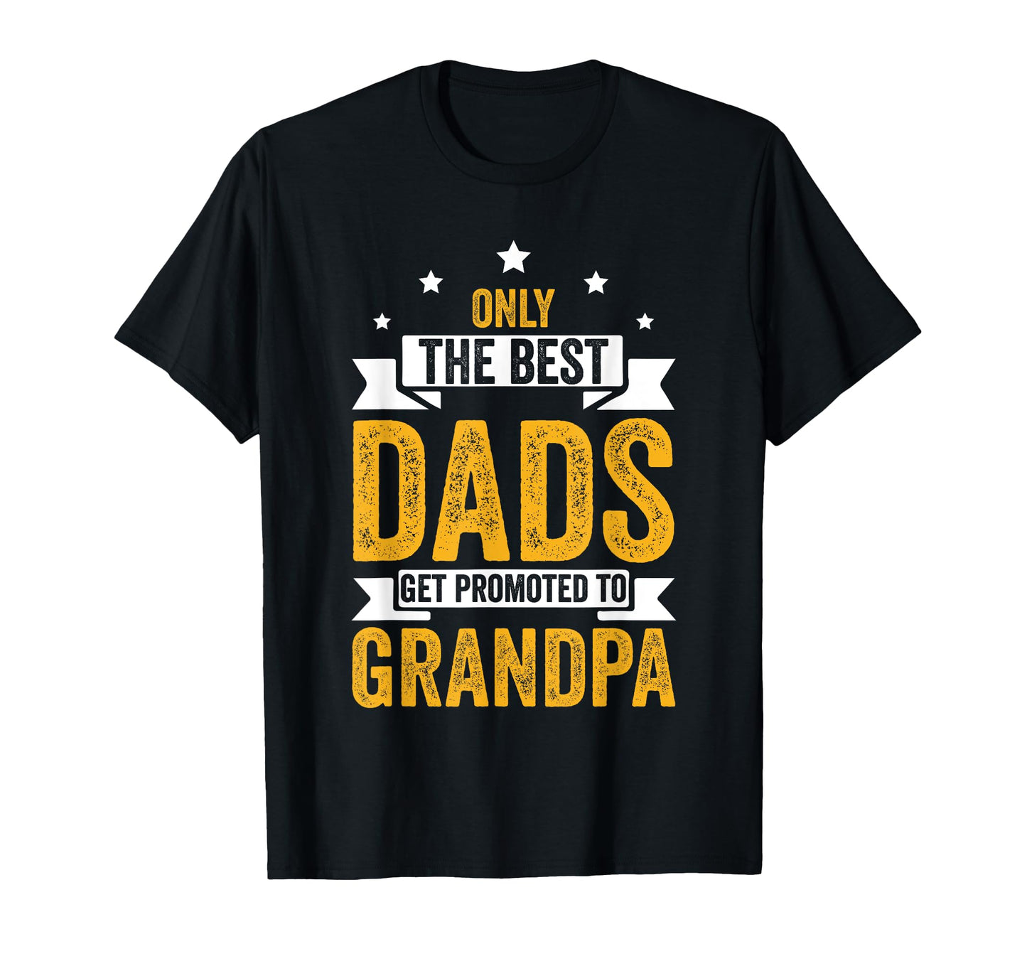 Only Best Dads Get Promoted To T-Shirt - Aesthetic Graphic for Adults - T-Shirt, Sweatshirt, Hoodie