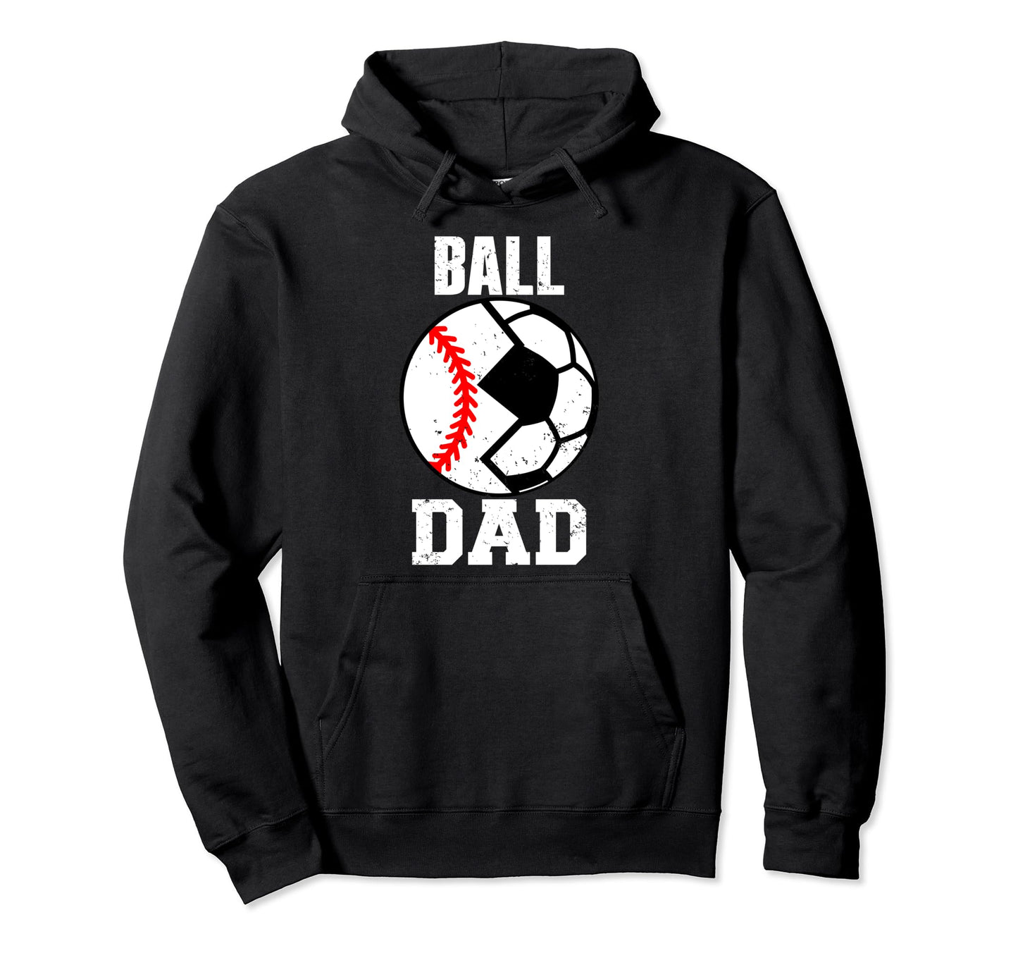 Ball Dad Funny Soccer Baseball Dad Hoodie - Casual Everyday Wear Men Women - T-Shirt, Sweatshirt, Hoodie