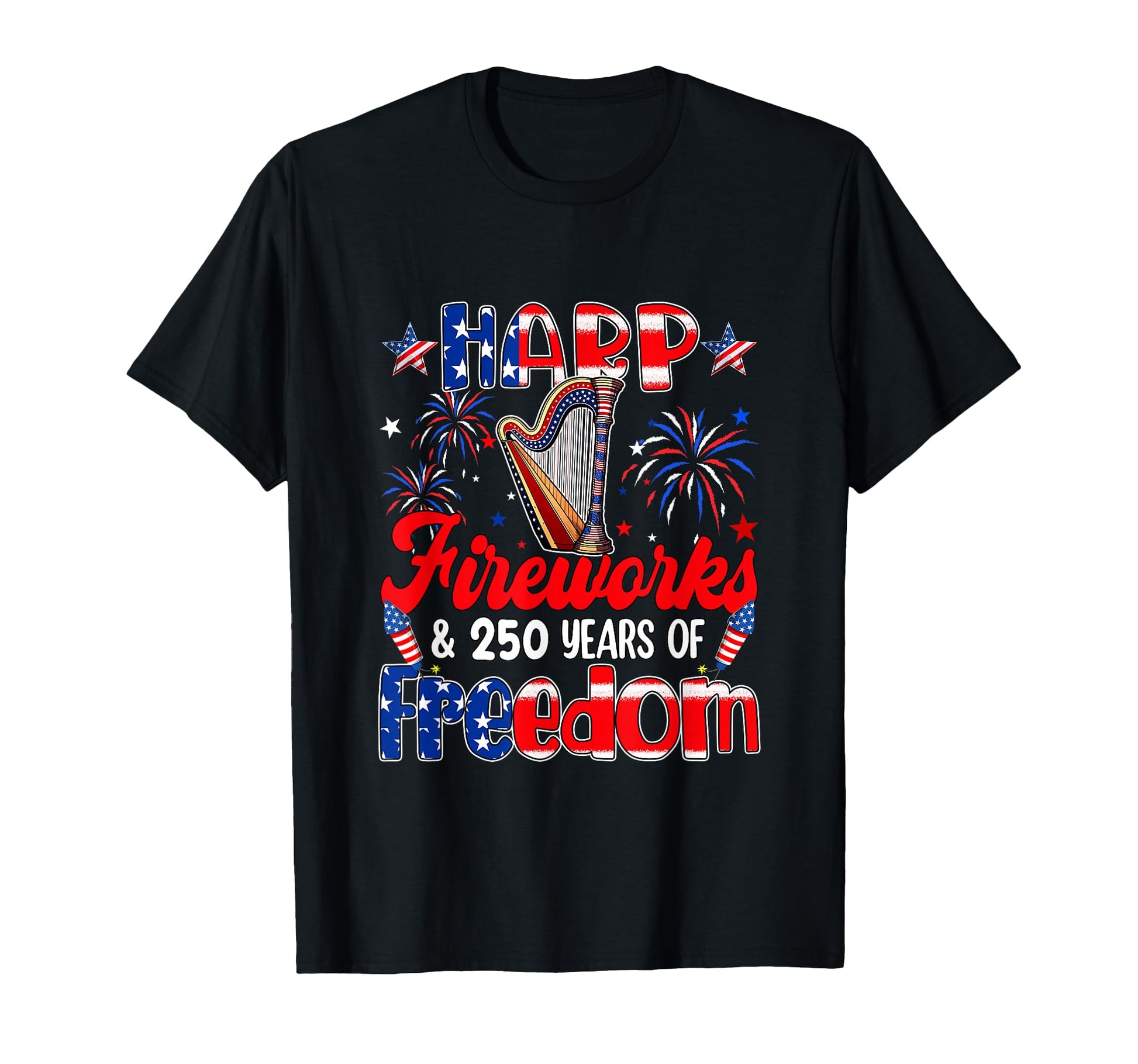 Harp Fireworks And 250Th Freedom 4Th July T-Shirt - Novelty Apparel Unisex - T-Shirt, Sweatshirt, Hoodie
