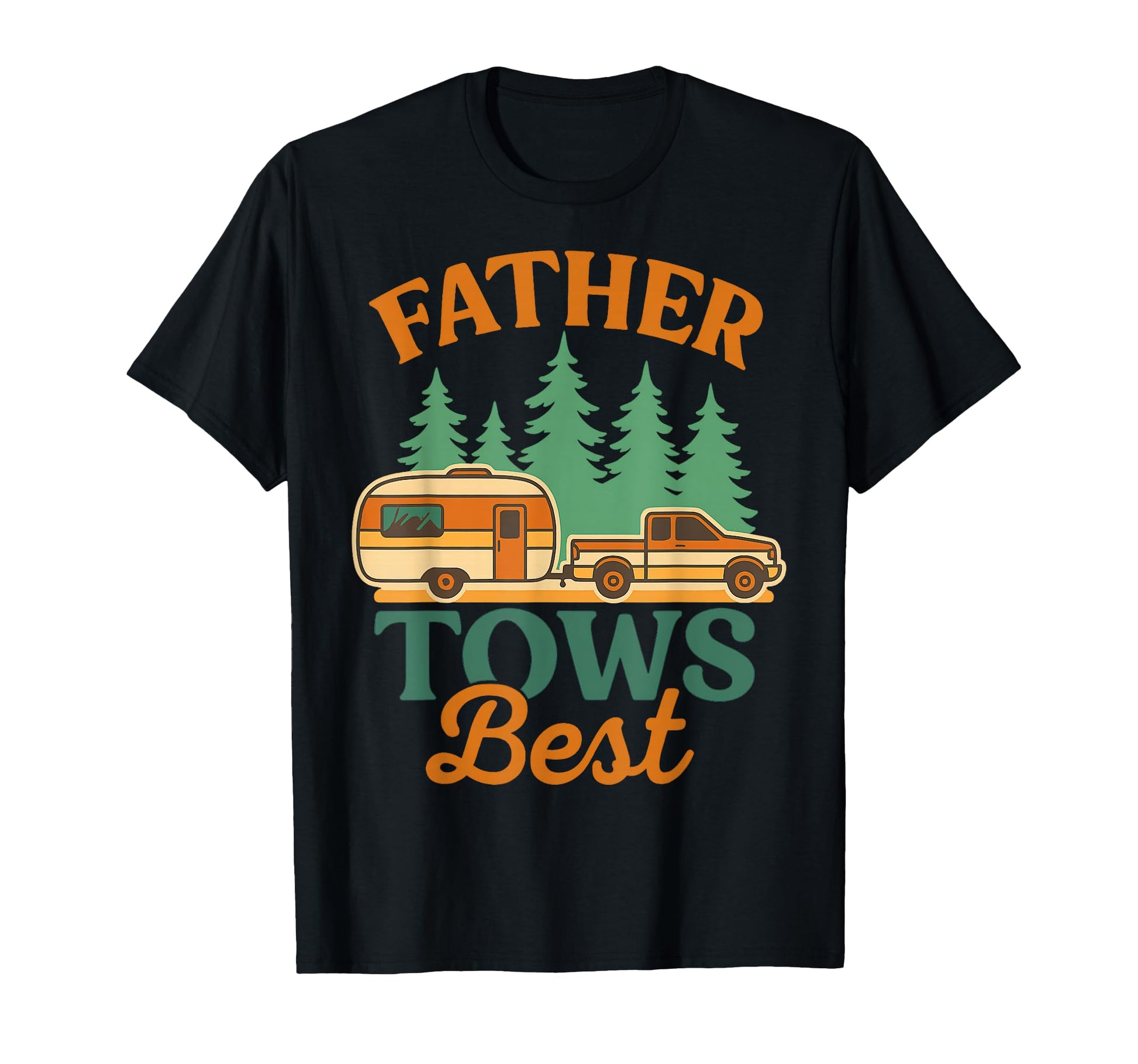 Camping Dad Father Tows Best T-Shirt - Casual Everyday Wear for Adults - T-Shirt, Sweatshirt, Hoodie