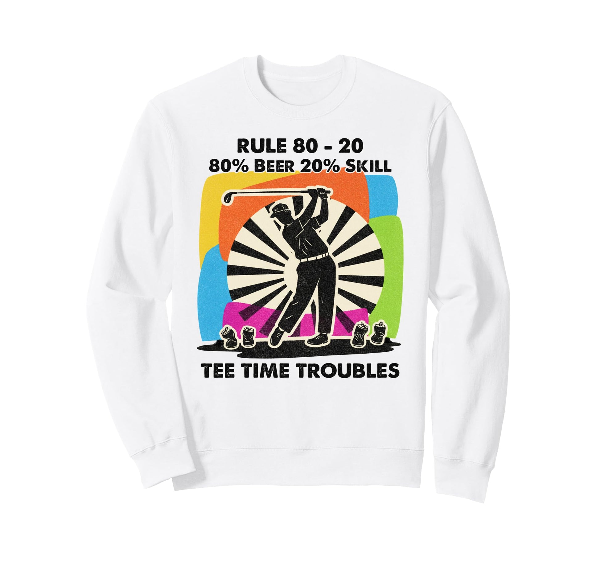 80 Alcohol 20 Skill Golf Ball Sweatshirt - Unique Graphic Men Women - T-Shirt, Sweatshirt, Hoodie