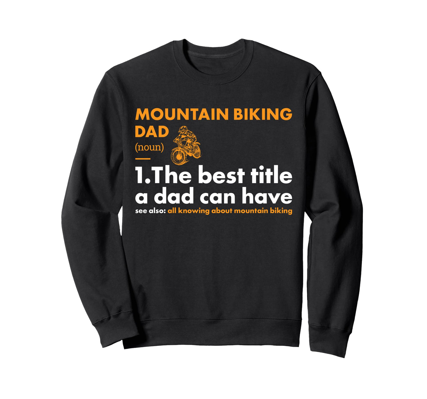 Mountain Biker Dad Definition Sweatshirt - Graphic Print for Adults - T-Shirt, Sweatshirt, Hoodie