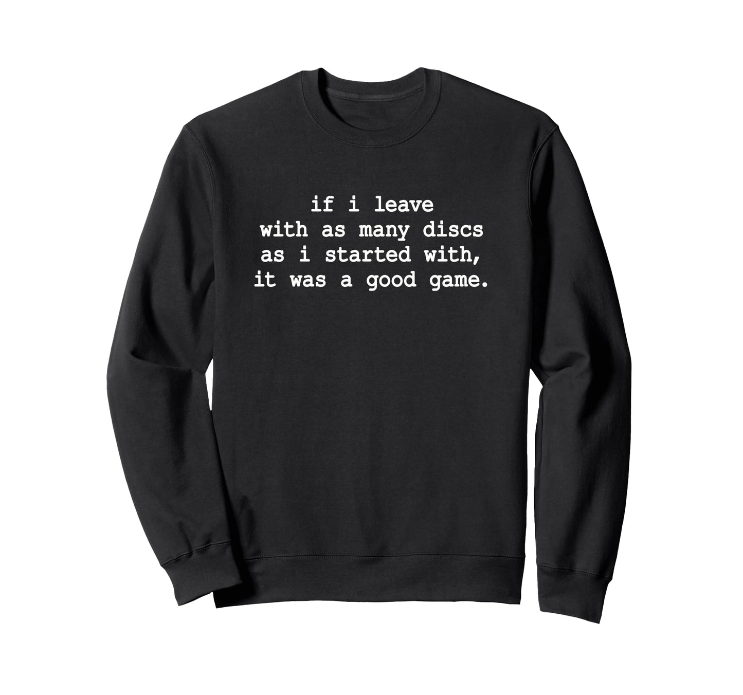Funny Disc Golf Dad Joke Player Sweatshirt - Novelty Apparel Men Women - T-Shirt, Sweatshirt, Hoodie