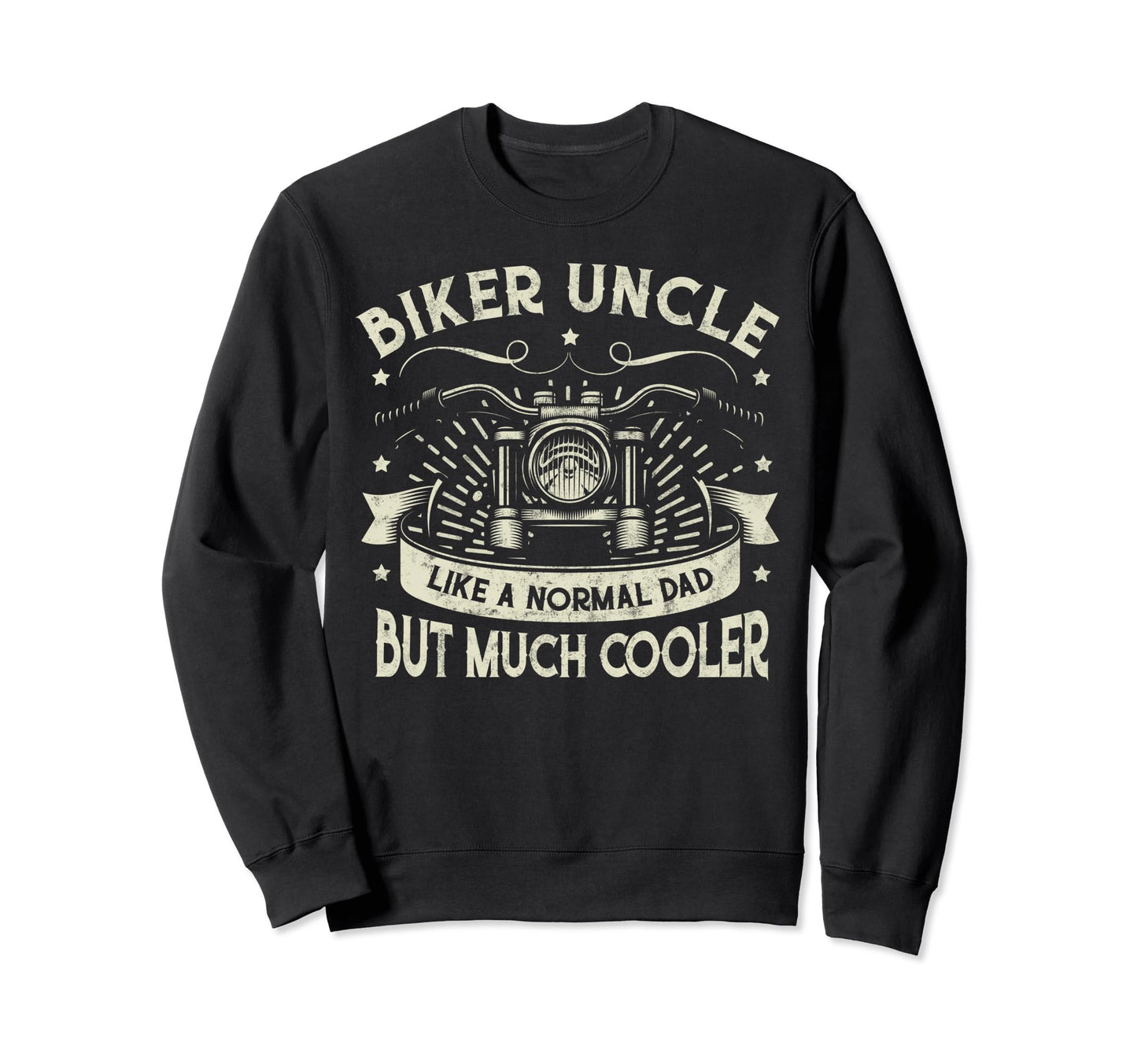 Biker Uncle Like Normal Dad Sweatshirt - Trendy Graphic Men Women - T-Shirt, Sweatshirt, Hoodie