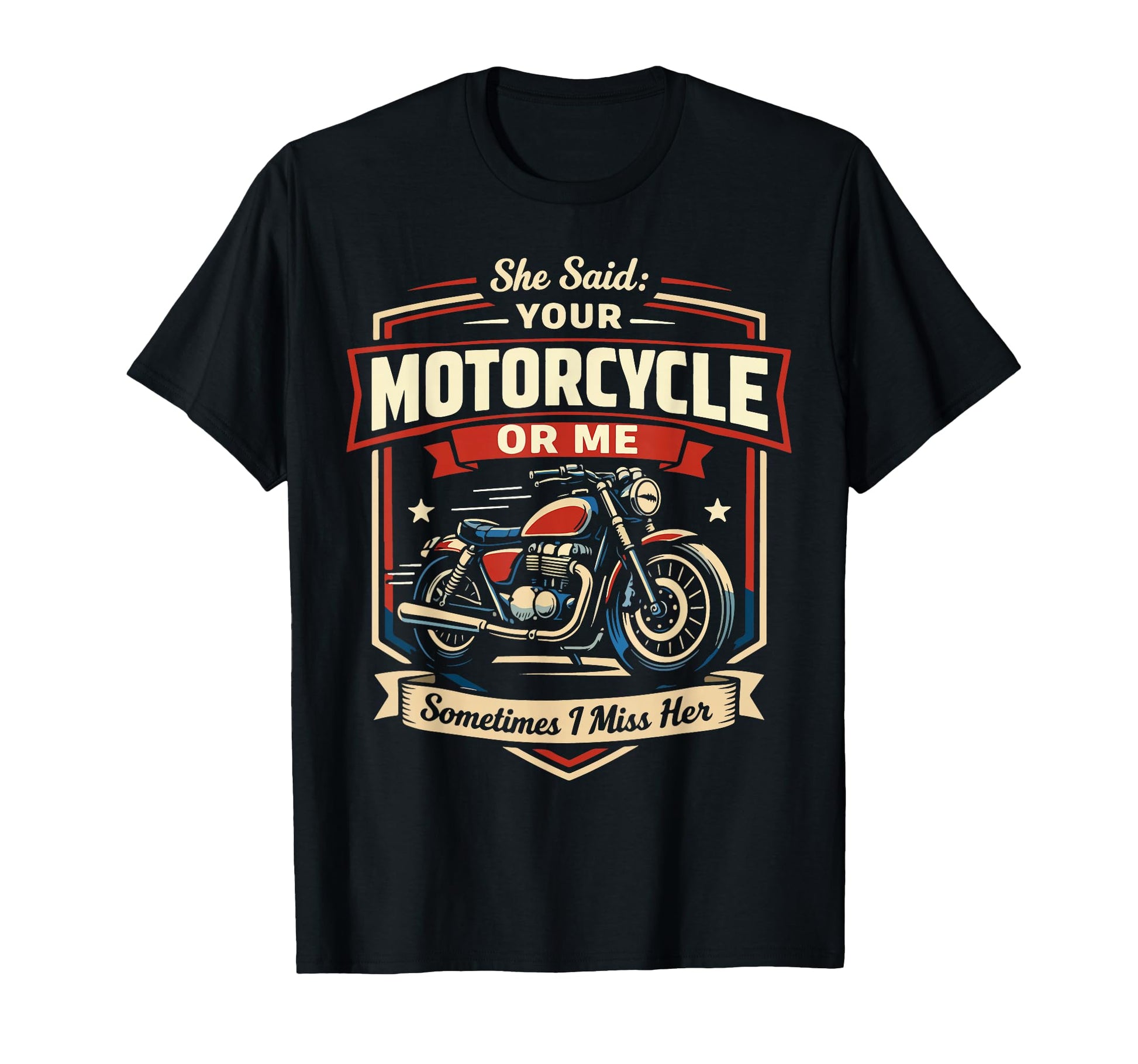 Motorcycle Biker She Said Your T-Shirt - Streetwear Style Unisex - T-Shirt, Sweatshirt, Hoodie
