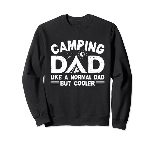 Camping Dad Funny Camper Fathers Day Sweatshirt - Trendy Graphic Men Women - T-Shirt, Sweatshirt, Hoodie
